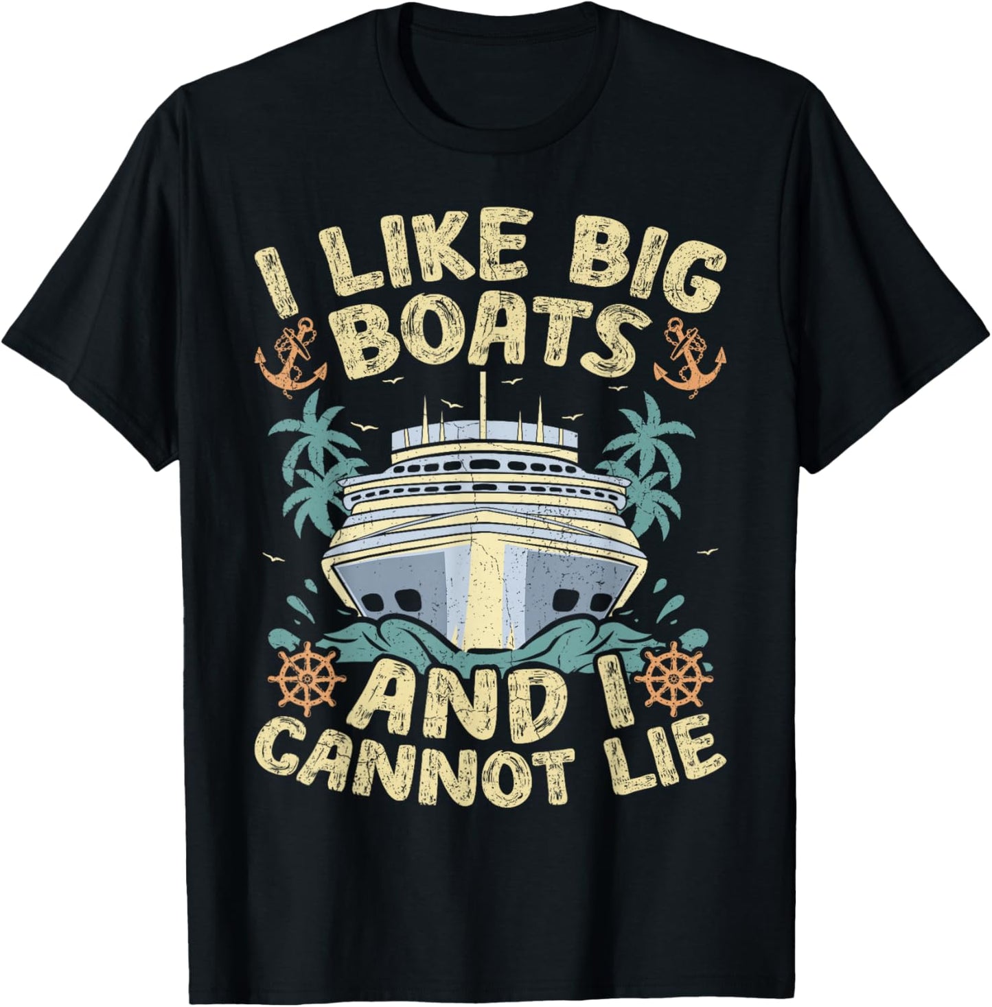 Retro Style I Like Big Boats And I Cannot Lie Cruise Ship T-Shirt - T-Shirt | Black