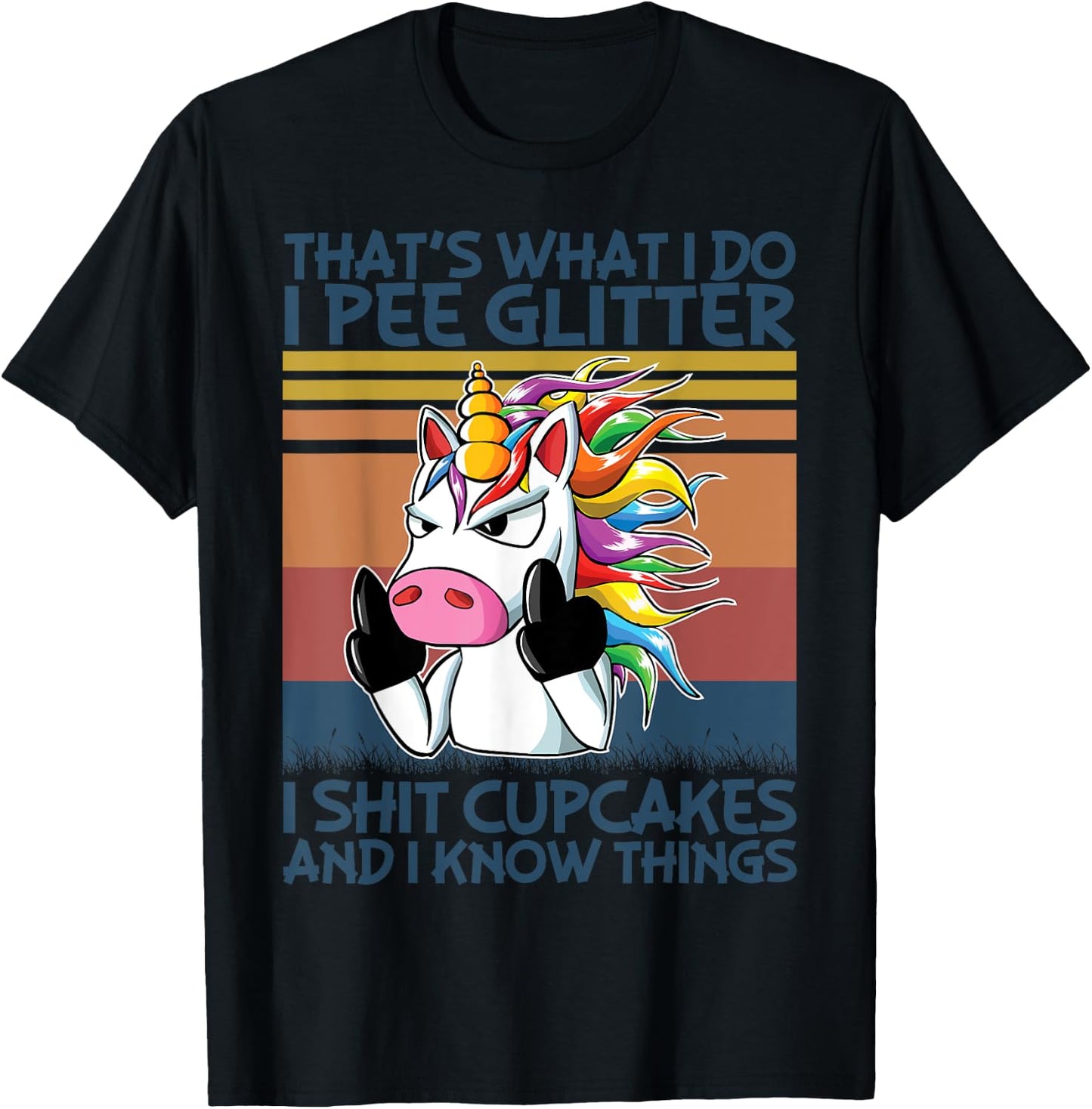 That's What I Do I Pee Glitter I Shit Cupcakes Unicorn T-Shirt - T-Shirt | Black