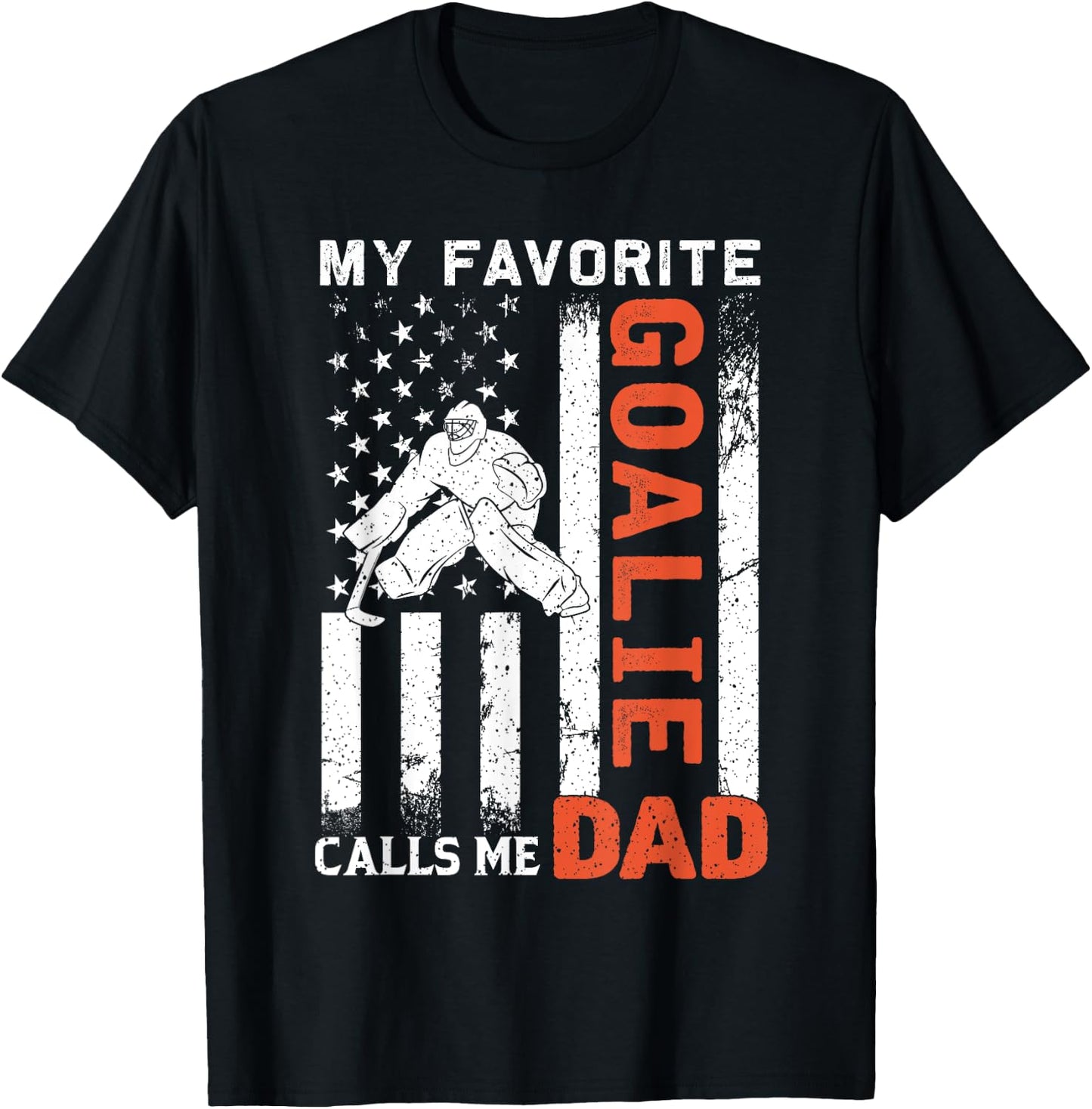 My Favorite Goalie Calls Me Dad USA Flag Father's Day Women Men T-Shirt - T-Shirt | Black