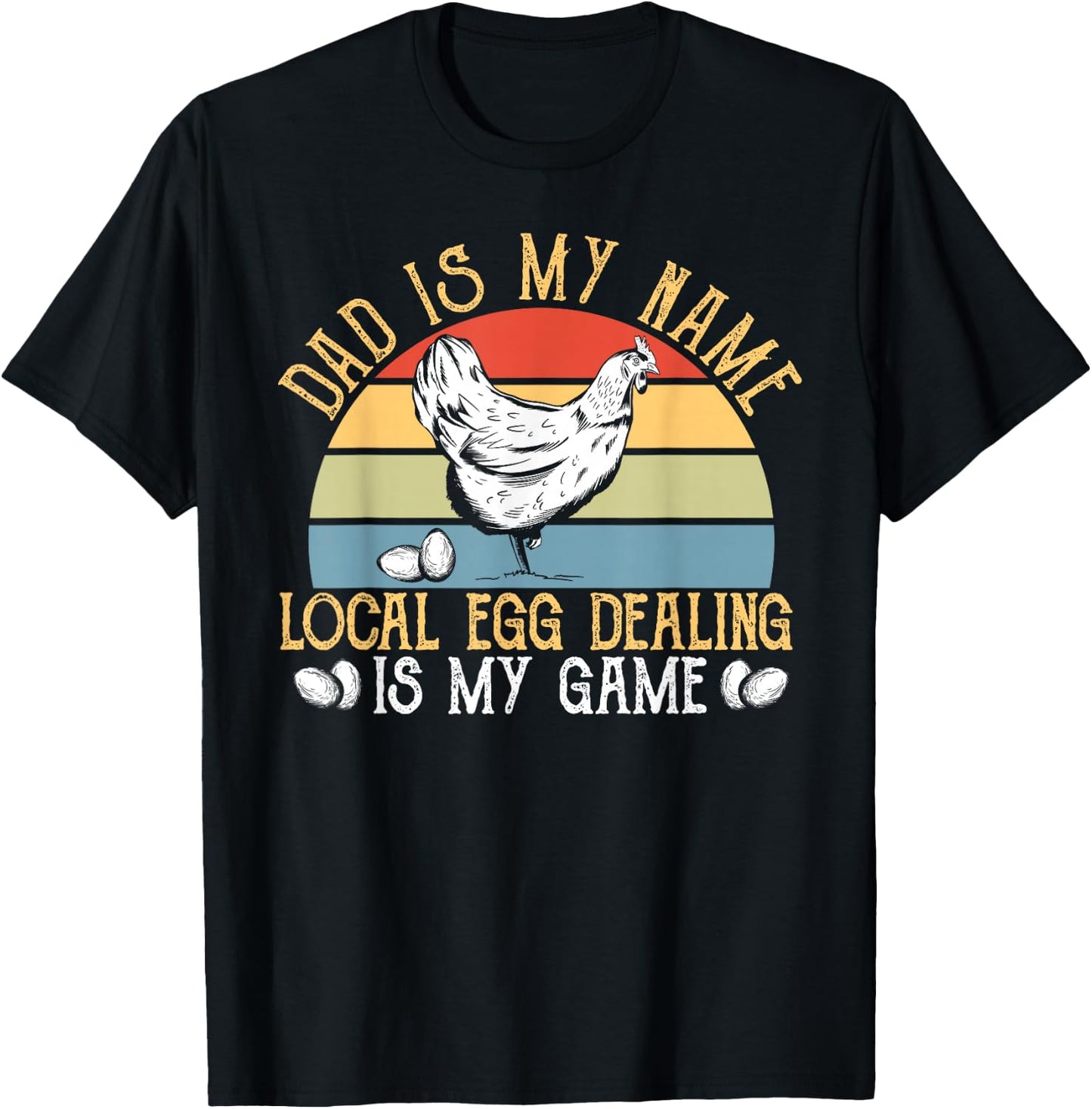 Egg Dealer Dad - Chicken Farmer Men Local Egg Dealer T-Shirt - T-Shirt | Black