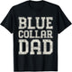 Blue collar Dad Electrician Dad Worker Dad Blue Collar T-Shirt - T-Shirt | Black