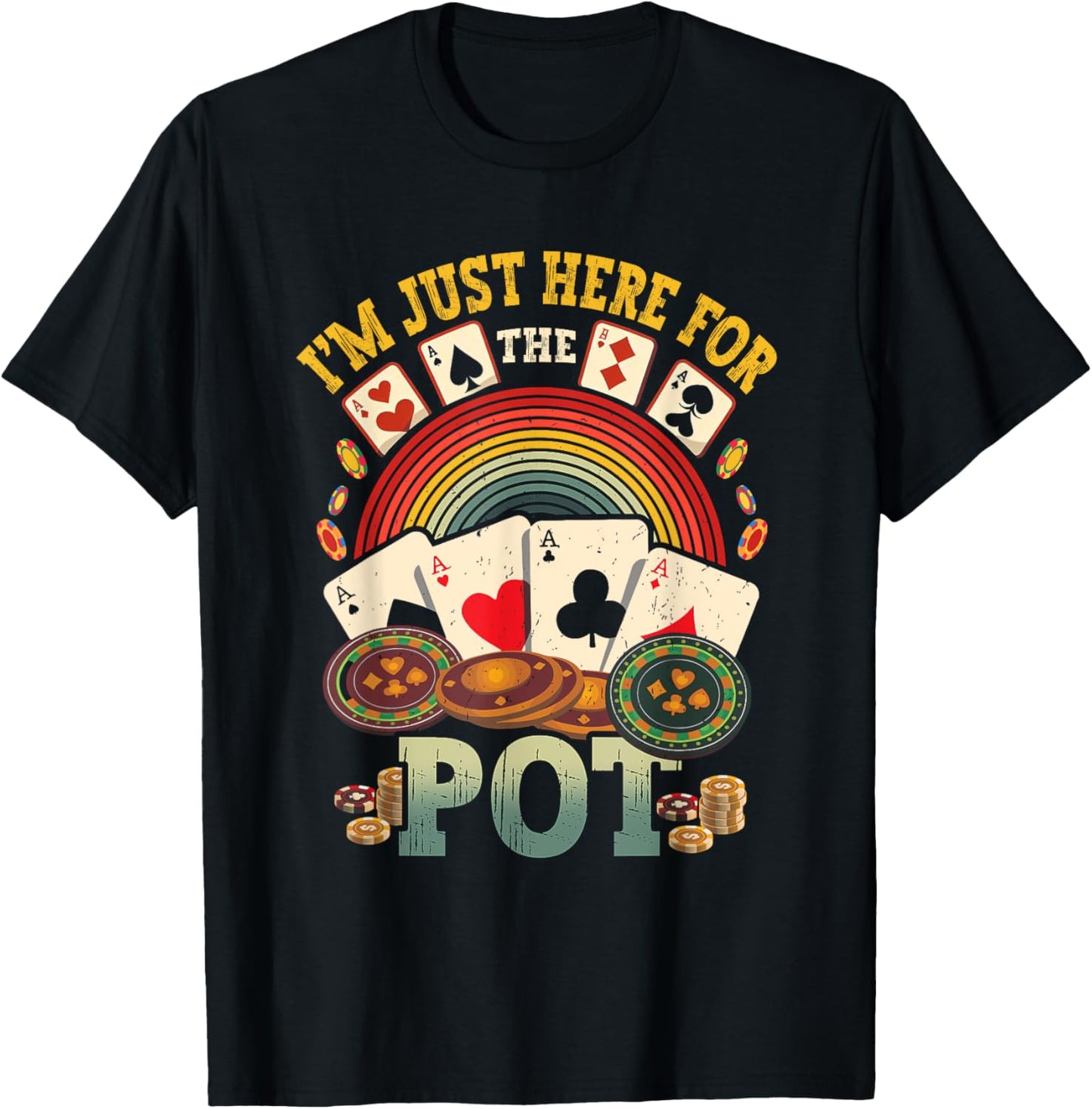 I'M Just Here For The Pot Poker Lover Gambling Gambler T-Shirt - T-Shirt | Black