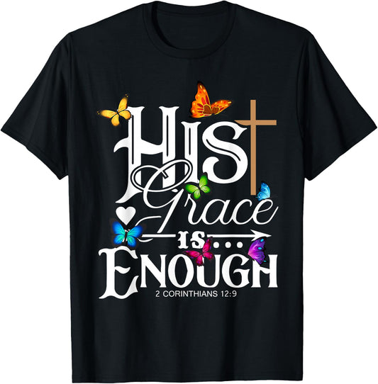 His Grace Is Enough - Butterfly Art - Religious T-Shirt - T-Shirt | Black