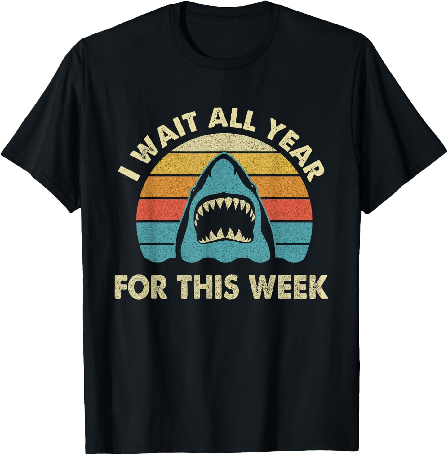 I Wait All Year For This Week - Shark Lover Ocean Wildlife T-Shirt - T-Shirt | Black