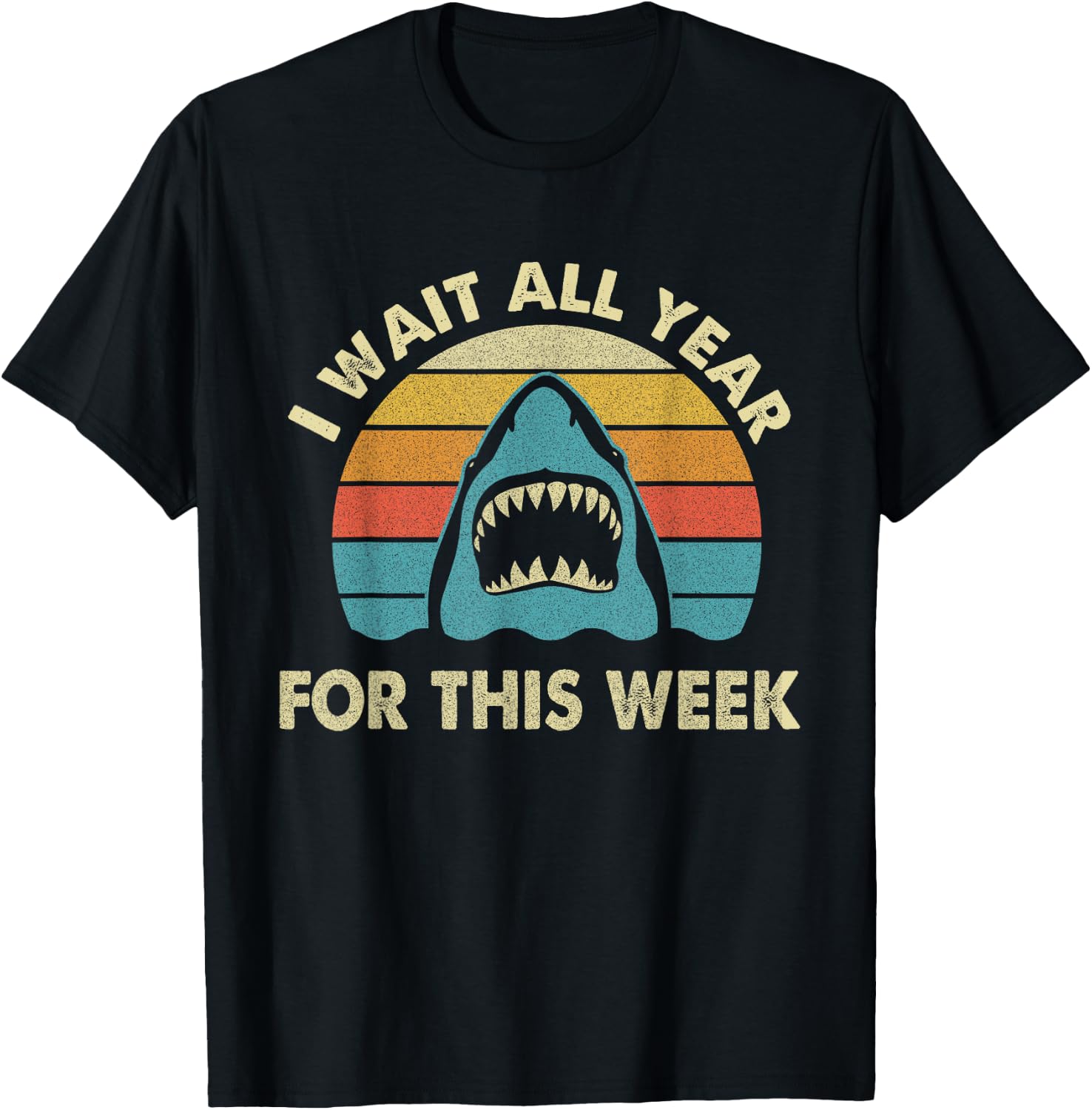 I Wait All Year For This Week - Shark Lover Ocean Wildlife T-Shirt - T-Shirt | Black