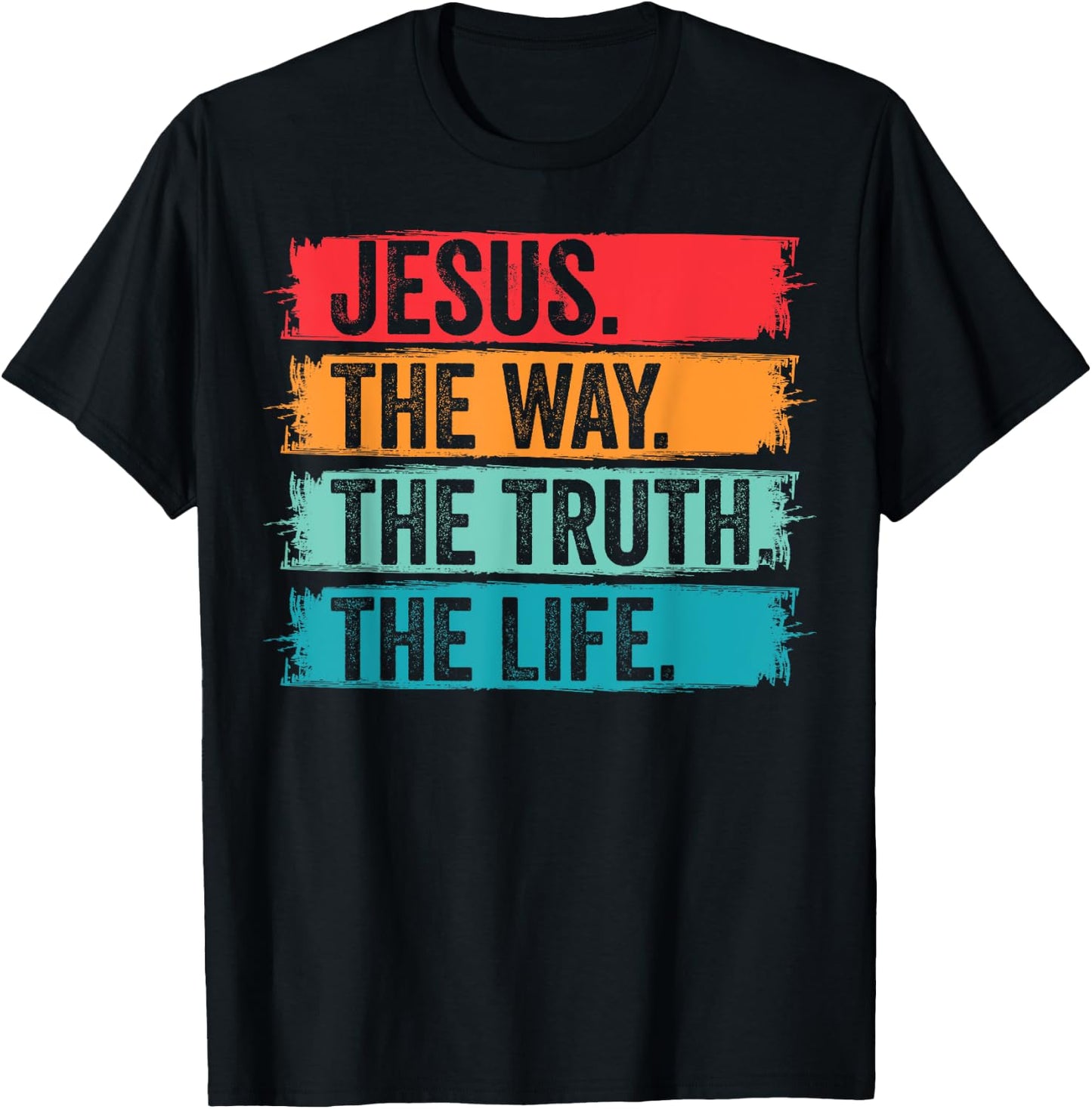 Jesus The Way The Truth Life Bible Verse Christian Worship T-Shirt - T-Shirt | Black