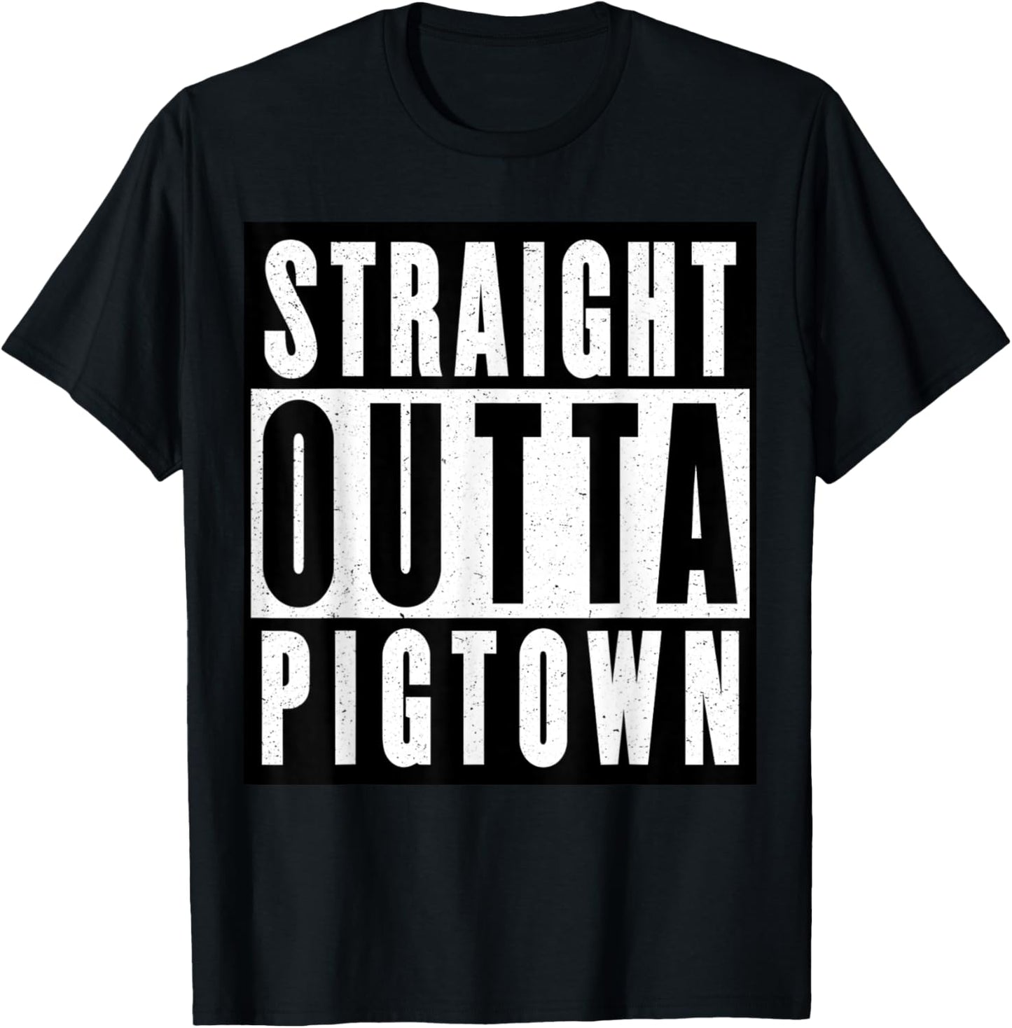 Straight Outta Pigtown T-Shirt - T-Shirt | Black