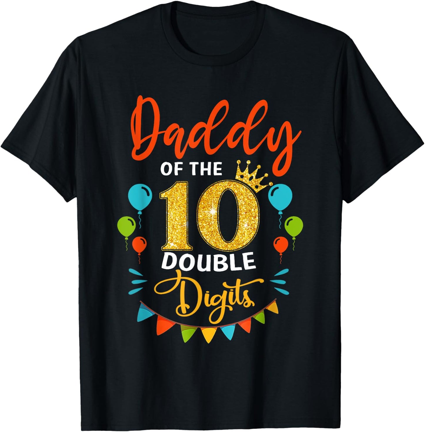 Proud Daddy Of The Double Digit 10th Birthday Girl Boy Dad T-Shirt - T-Shirt | Black