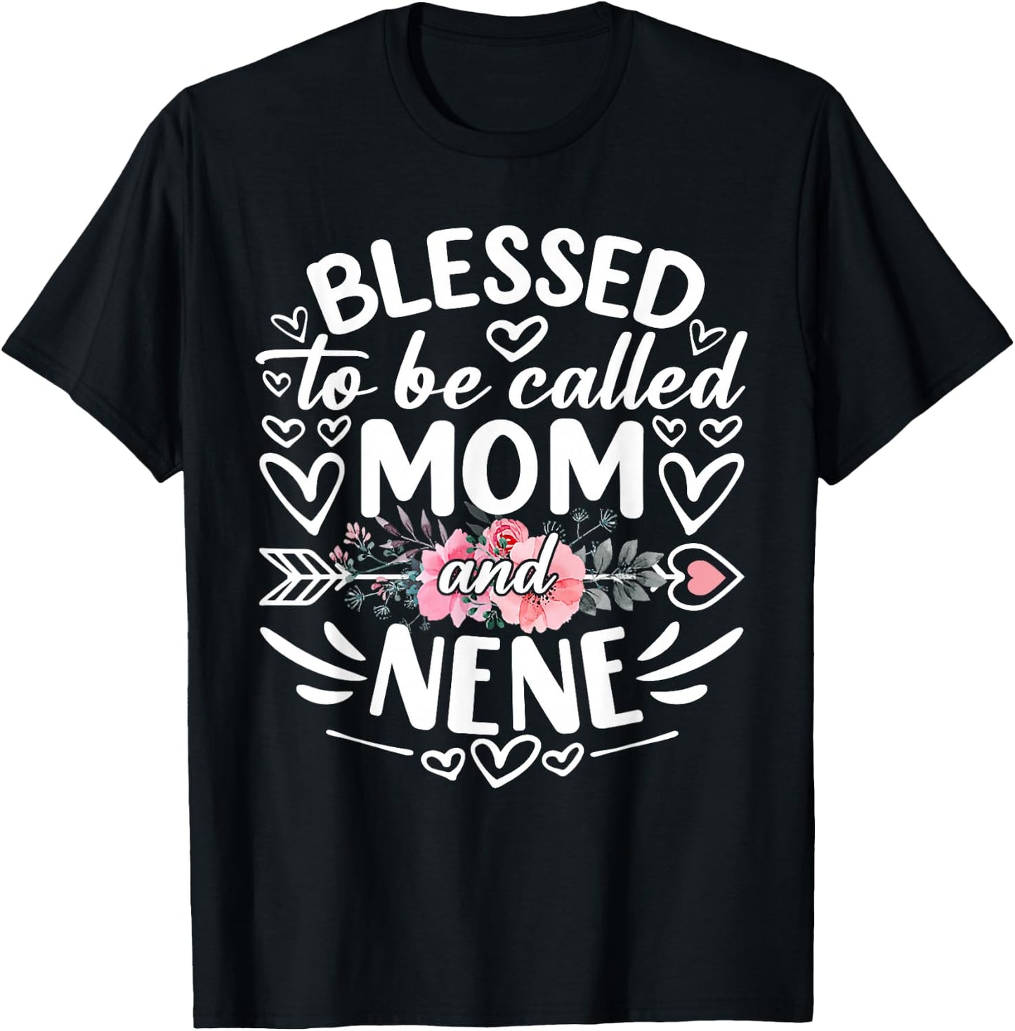 Blessed To Be Called Mom And Nene Funny Mother's Day T-Shirt - T-Shirt | Black