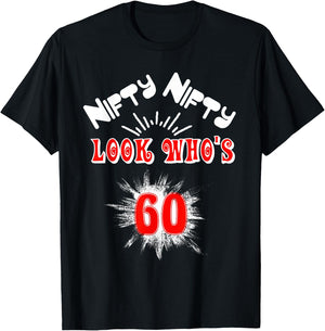 Nifty Nifty Look Who's 60 Funny Birthday 60th Party T-Shirt - T-Shirt | Black