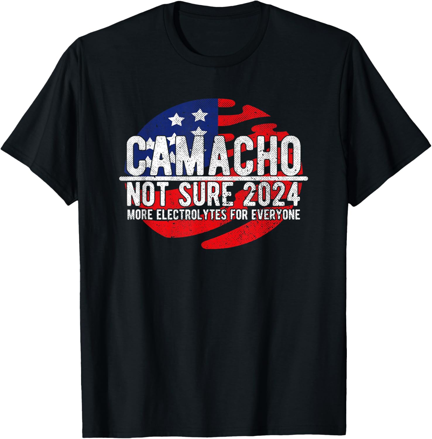 Camacho Not Sure for President 2024 USA Funny Vintage T-Shirt - T-Shirt | Black