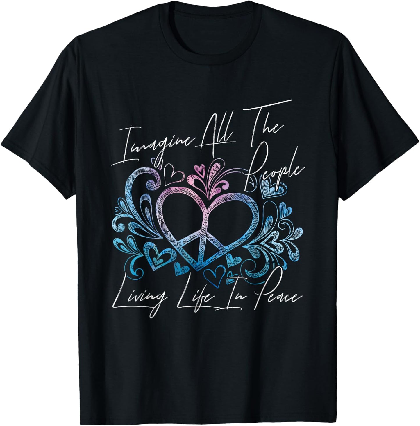 Imagine Hippie People Living Life in Peace and Love Gift T-Shirt - T-Shirt | Black