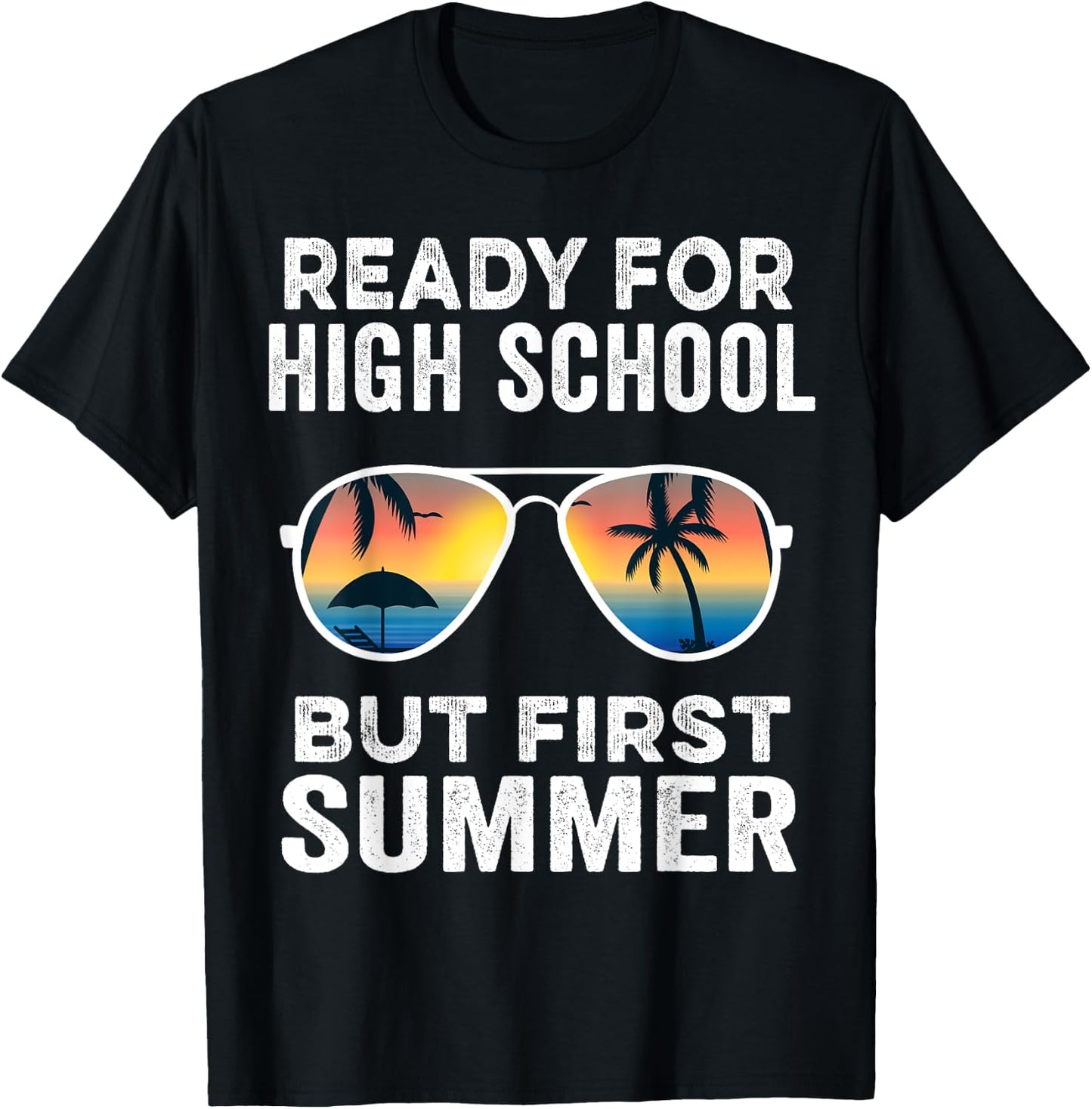 Ready For High School But First Summer - Funny Freshman T-Shirt - T-Shirt | Black