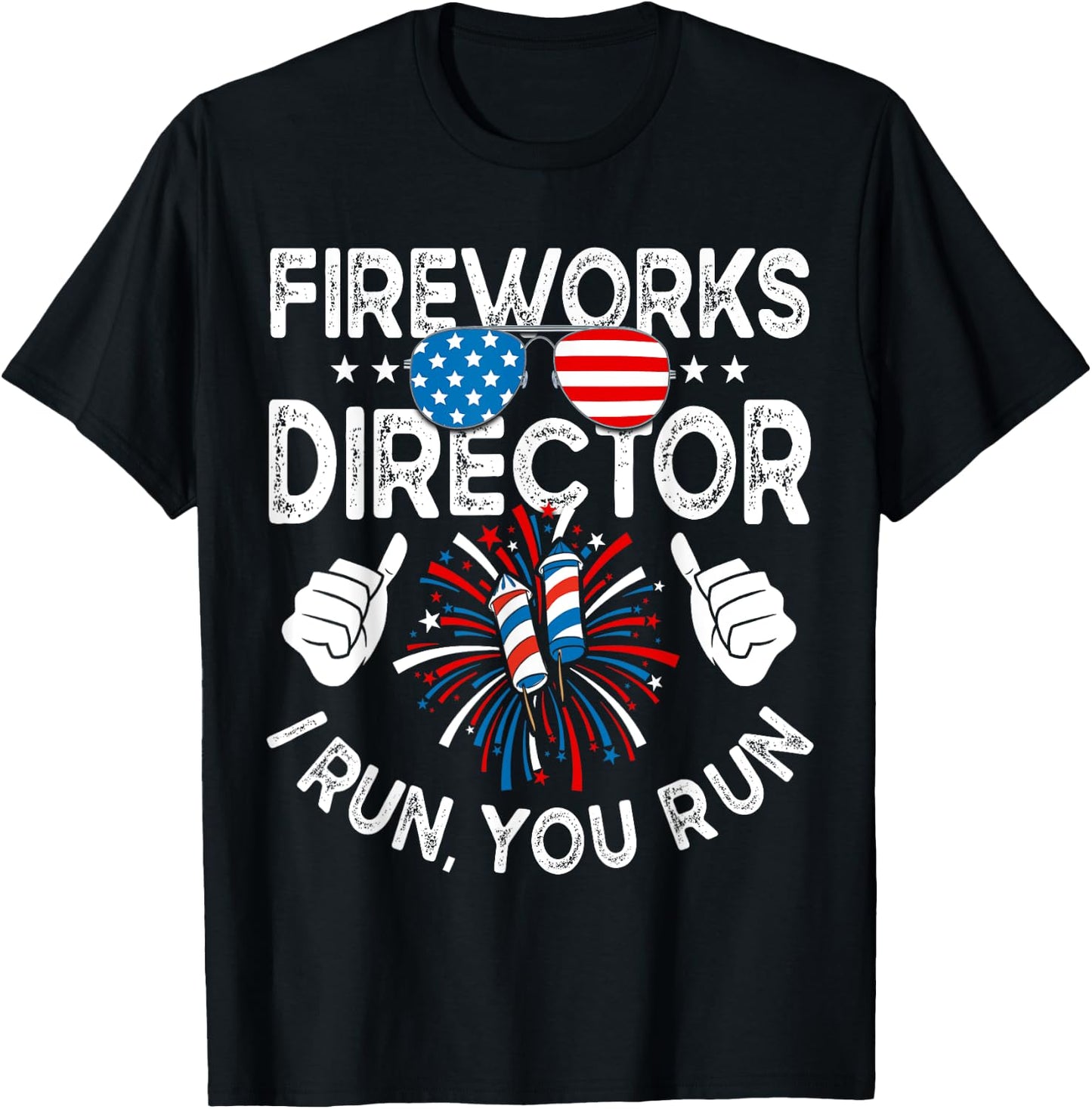 Fireworks Director If I Run You Run Shirt Funny 4th of July Women Kids Men T-Shirt - T-Shirt | Black