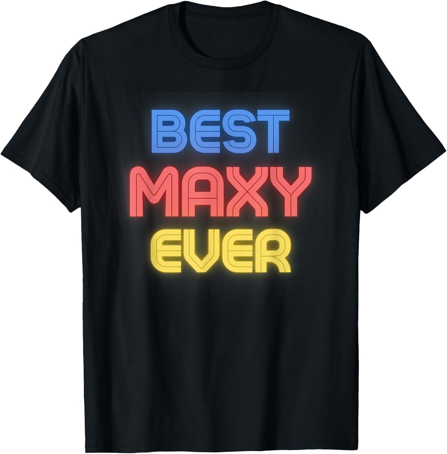 Best Maxy Ever - Funny Maxy Name Maxy T-Shirt - T-Shirt | Black