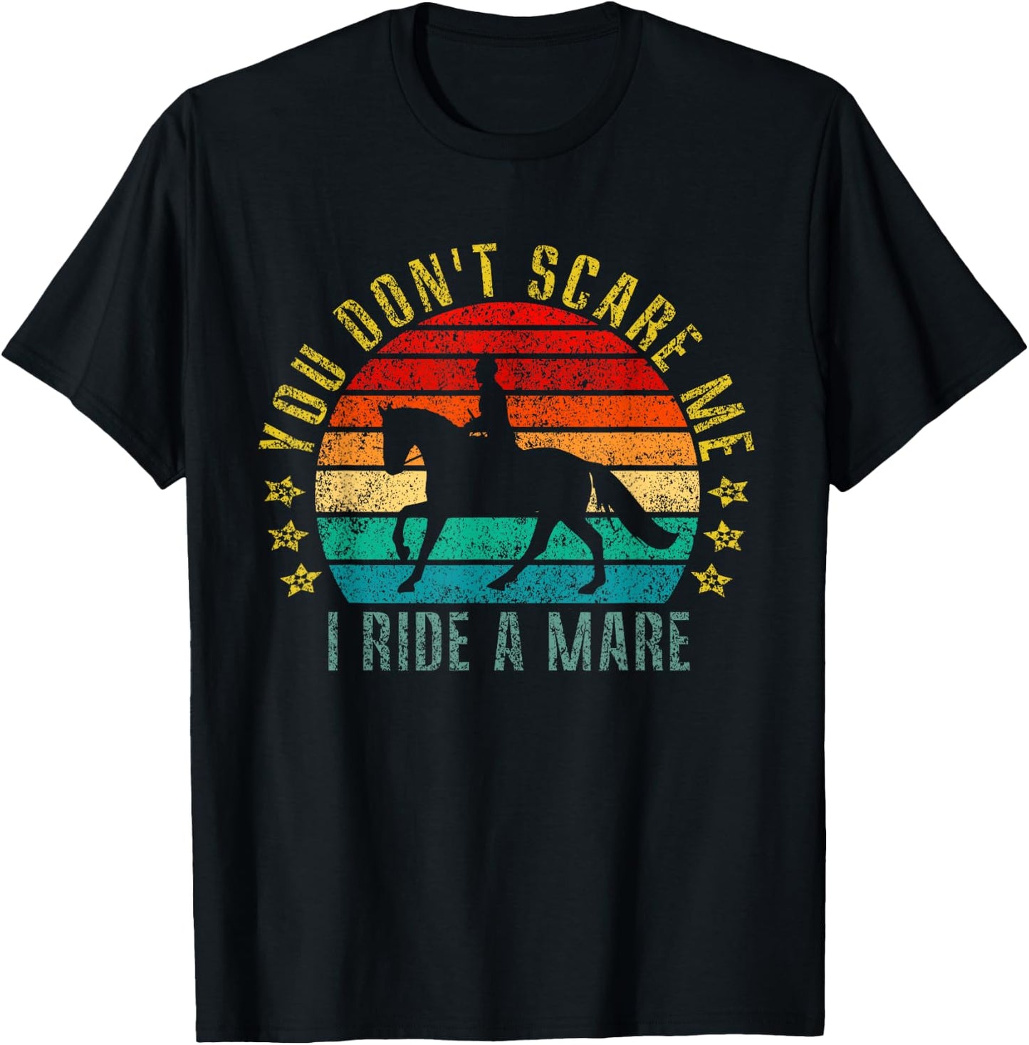 You Don't Scare Me I Ride A Mare Funny Retro T-Shirt - T-Shirt | Black