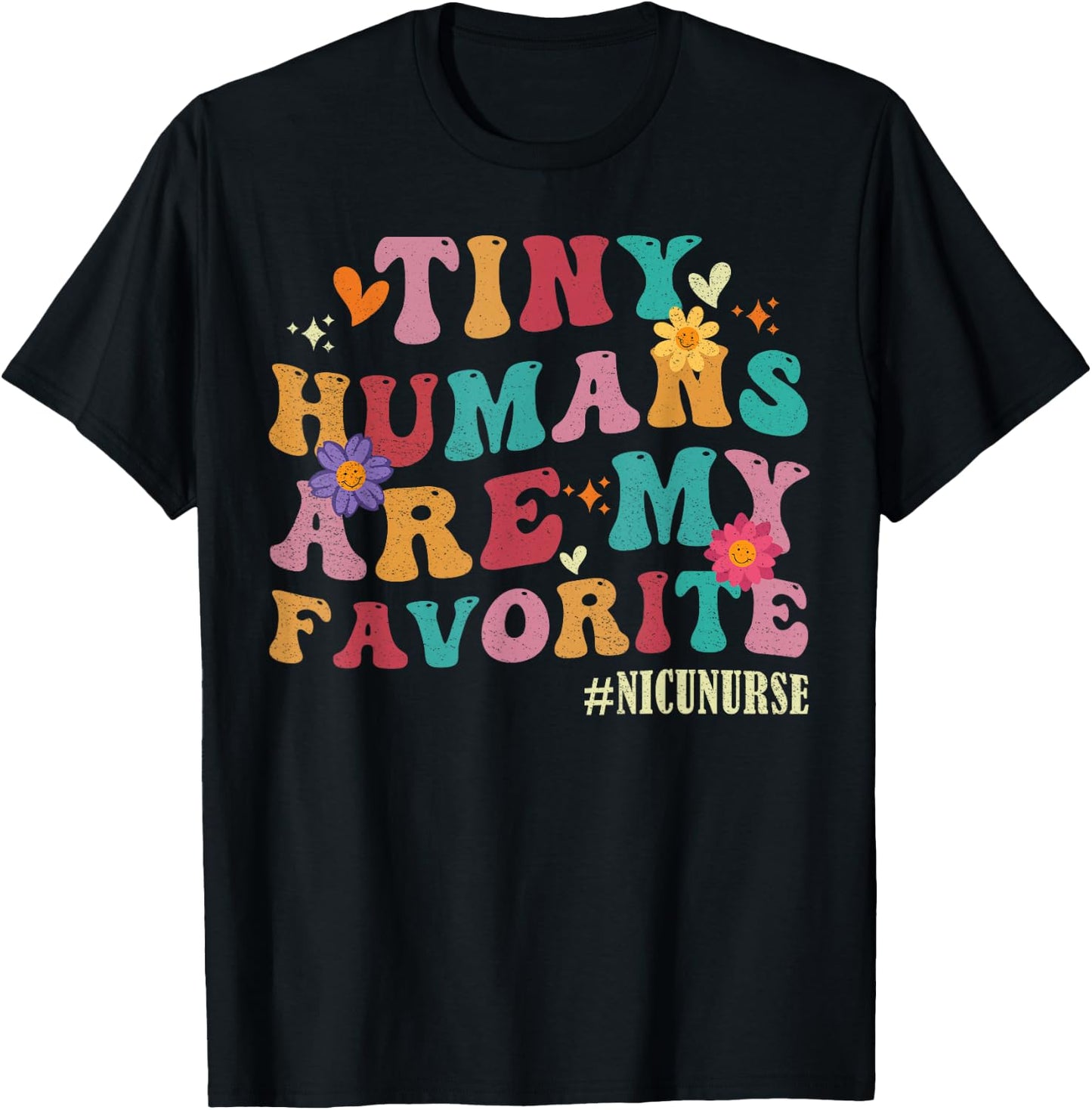 Tiny Humans Are My Favorite NICU Nurse Funny T-Shirt - T-Shirt | Black