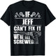 JEFF Gift Name Fix It Funny Birthday Personalized Dad Idea T-Shirt - T-Shirt | Black