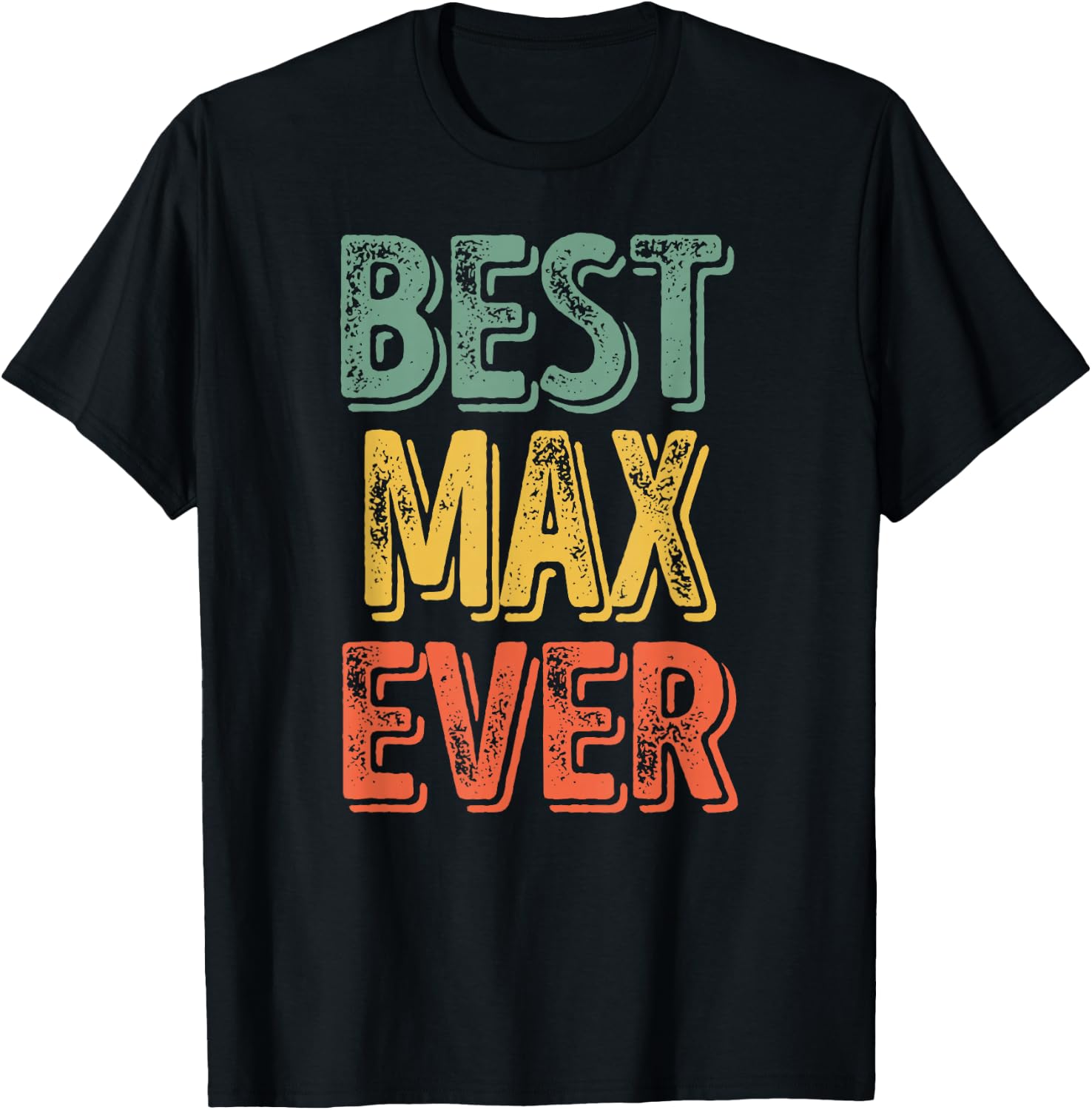 Best Max Ever Shirt Funny Personalized First Name Max T-Shirt - T-Shirt | Black