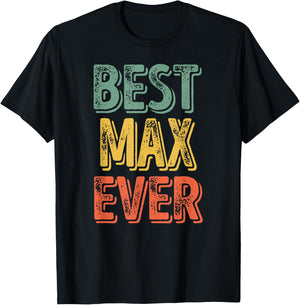 Best Max Ever Shirt Funny Personalized First Name Max T-Shirt - T-Shirt | Black