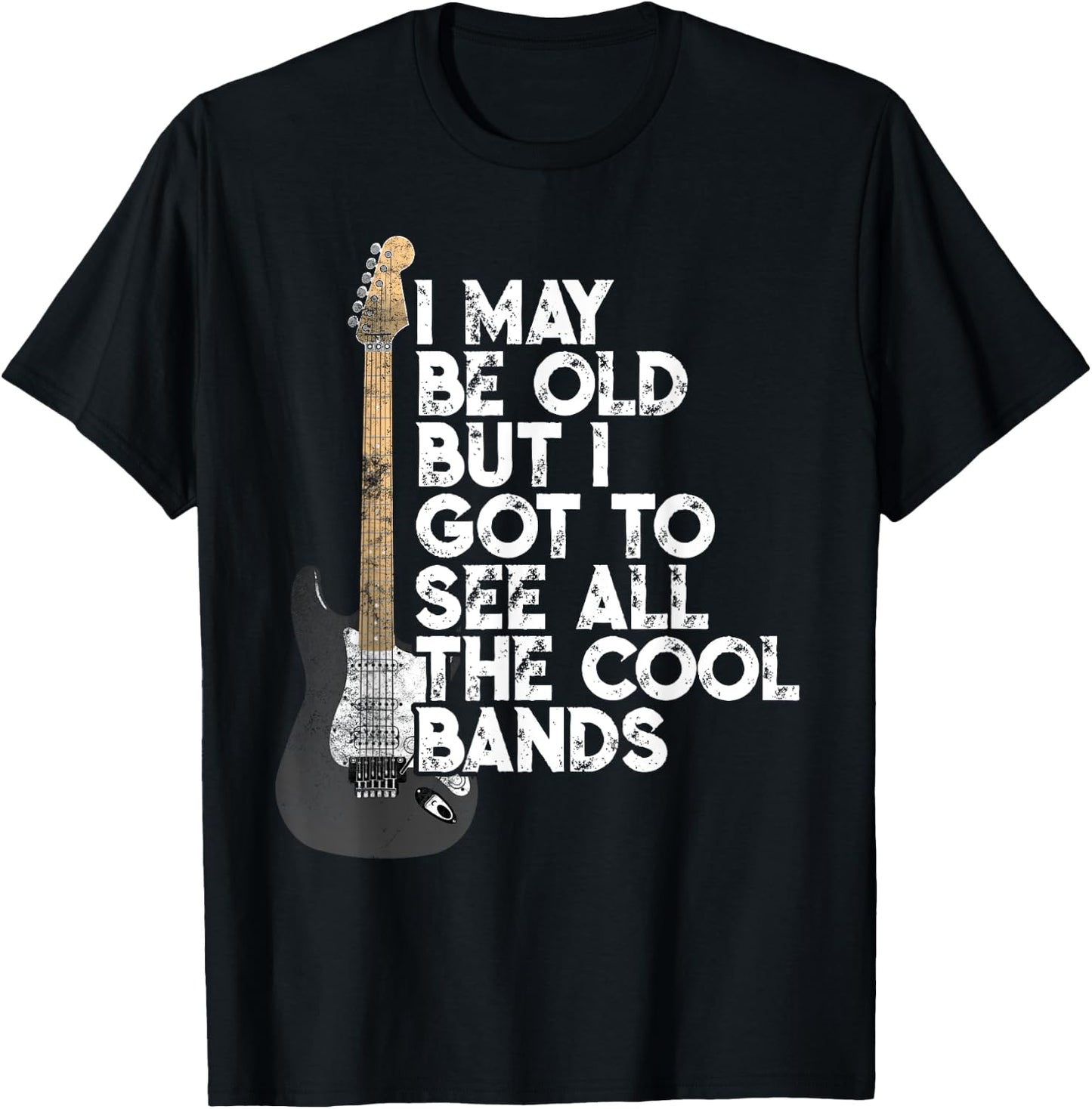 I May Be Old But I Got To See All The Cool Bands Concert T-Shirt - T-Shirt | Black