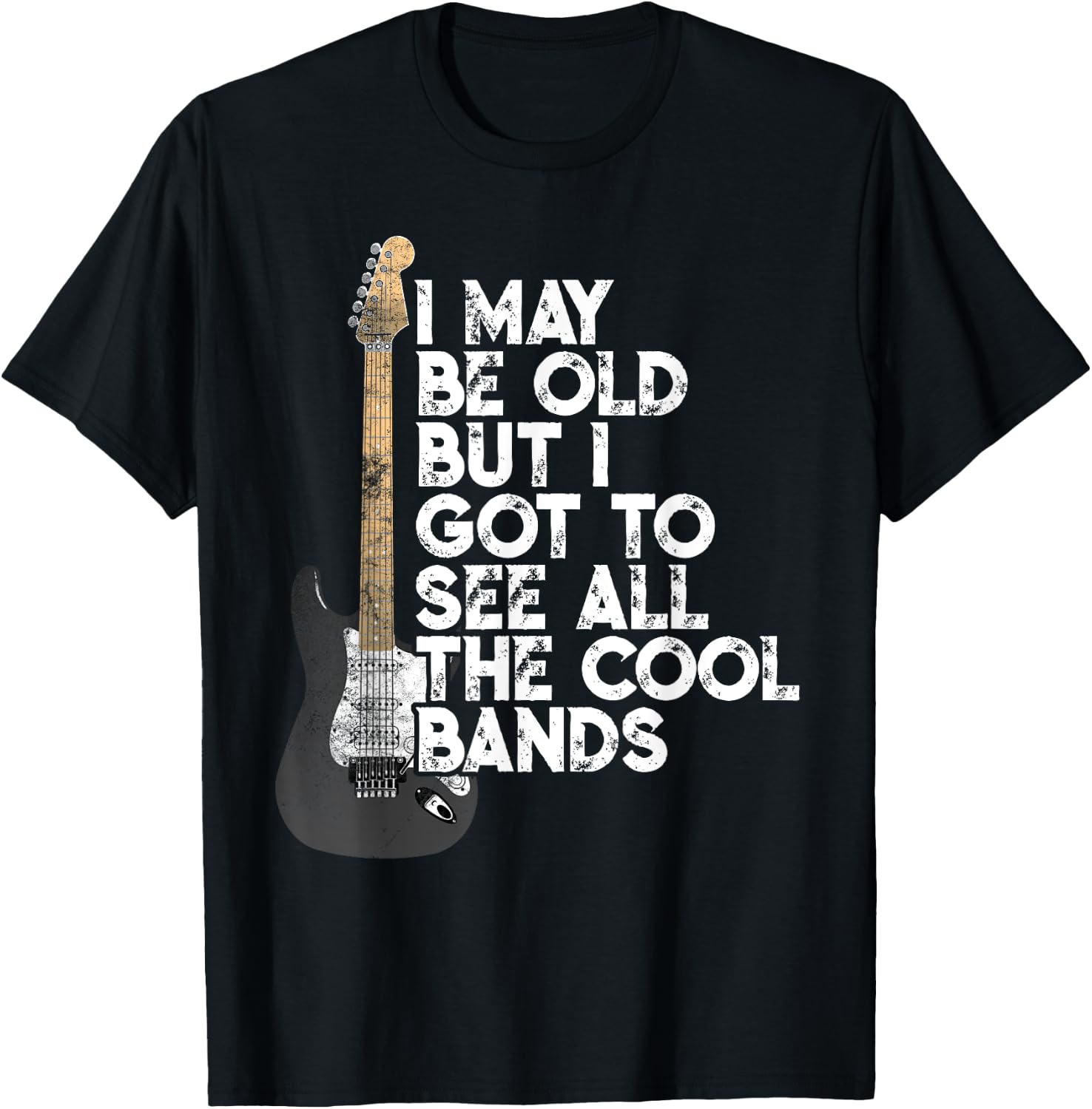 I May Be Old But I Got To See All The Cool Bands Concert T-Shirt - T-Shirt | Black