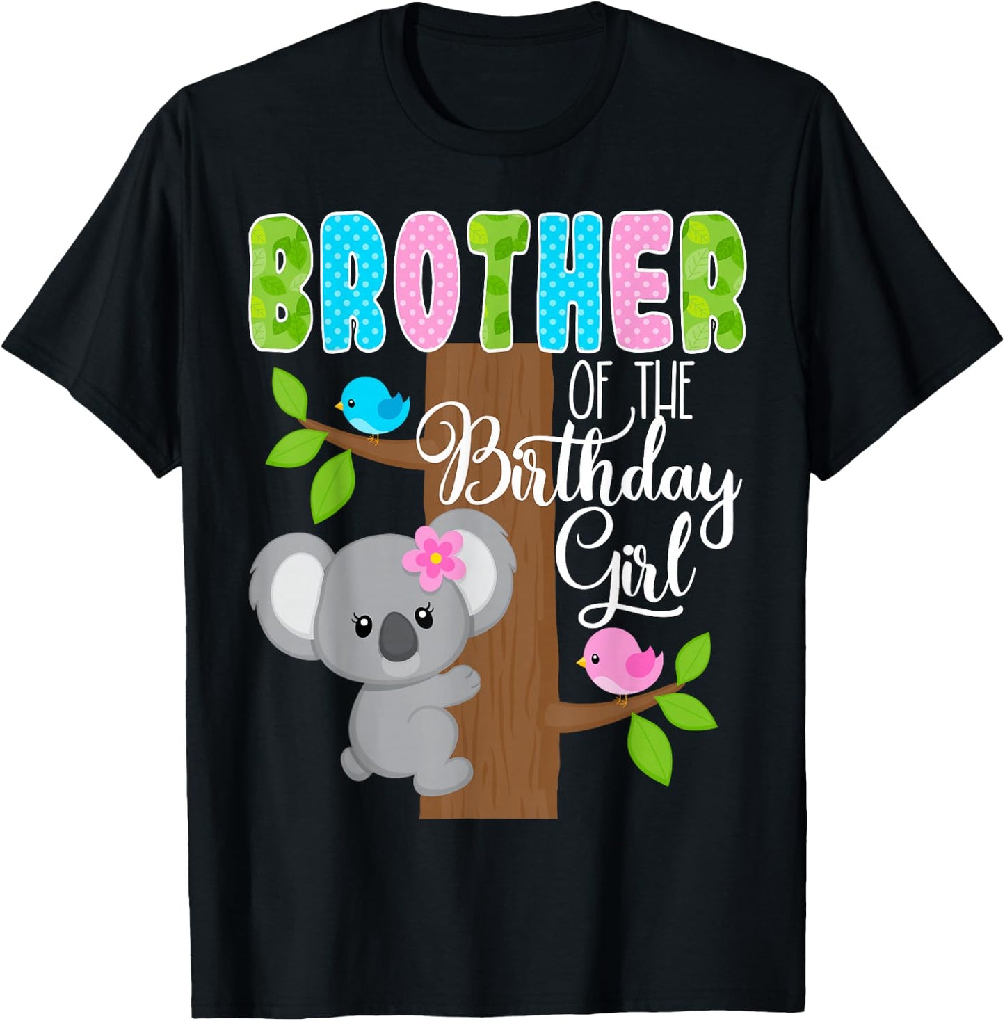 Koala Bear Birthday Brother Of The Birthday Girl Koalas Bday T-Shirt - T-Shirt | Black