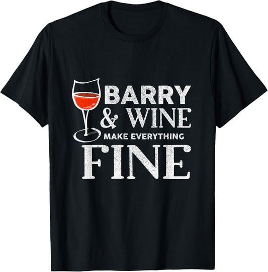 Barry and Wine Make Everything Fine Name BARRYS T-Shirt - T-Shirt | Black