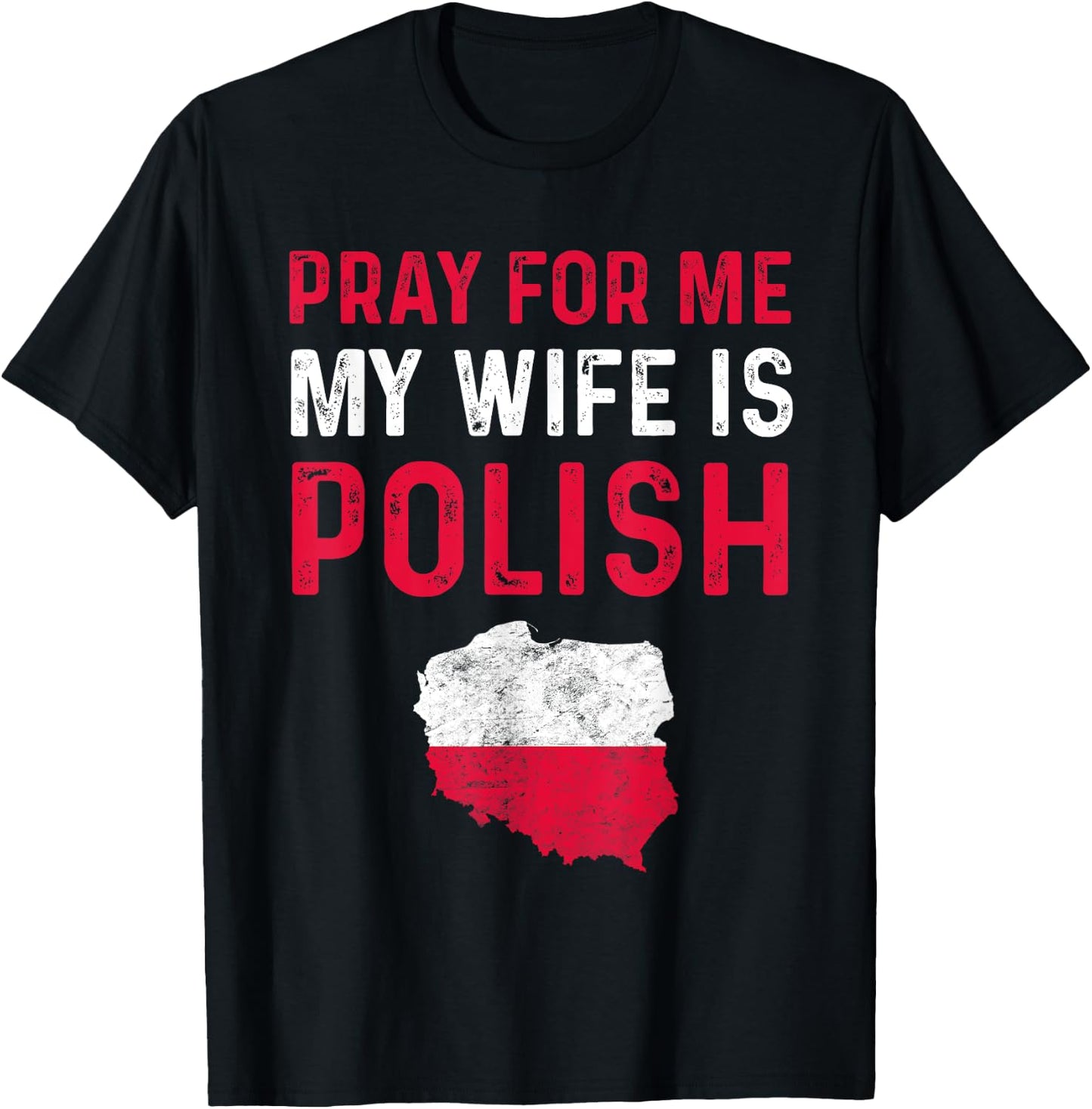 Pray For Me My Wife is Polish Wife For Husband Poland Funny T-Shirt - T-Shirt | Black