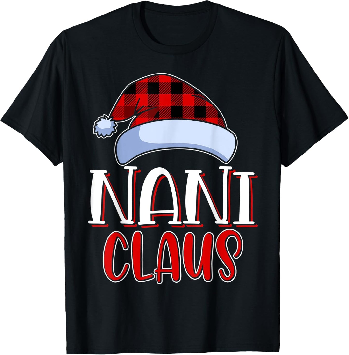 Nani Claus Santa Family Matching Christmas Pajamas Gift T-Shirt - T-Shirt | Black