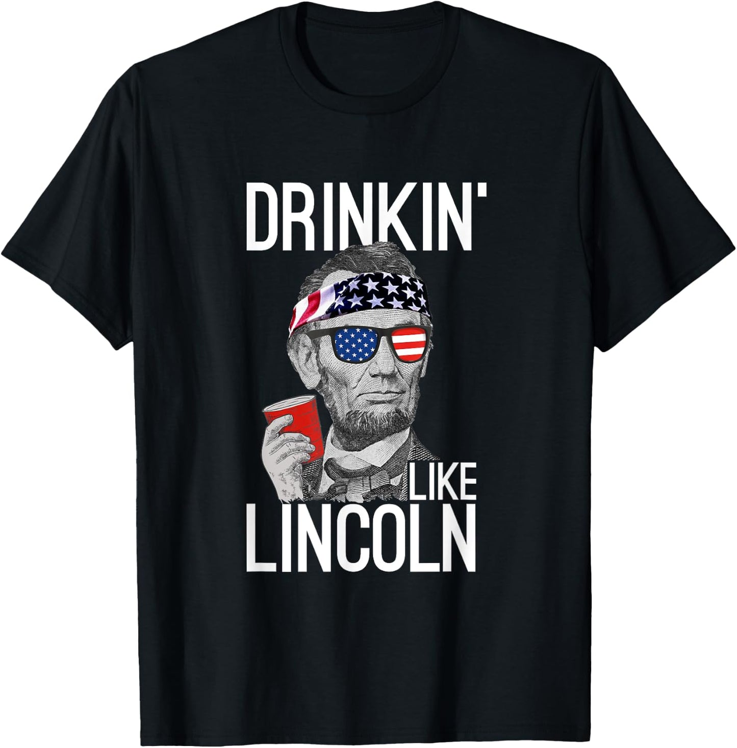 Drinkin' Like Lincoln Patriot Abraham Lincoln Beer Drinking T-Shirt - T-Shirt | Black