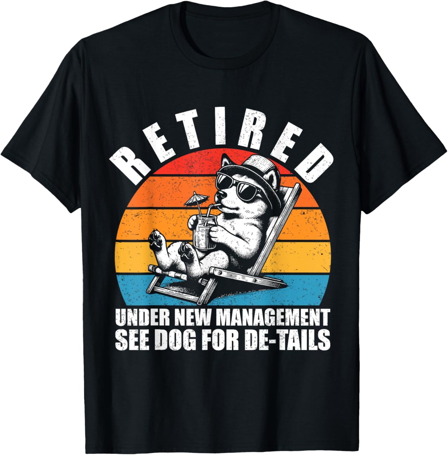 Retired Under New Management See Dog For Details. Retirement T-Shirt - T-Shirt | Black