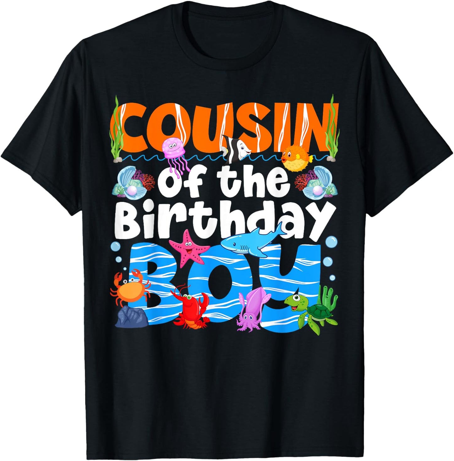Cousin Under Sea Birthday Party Boy Ocean Sea Animals Themed T-Shirt - T-Shirt | Black