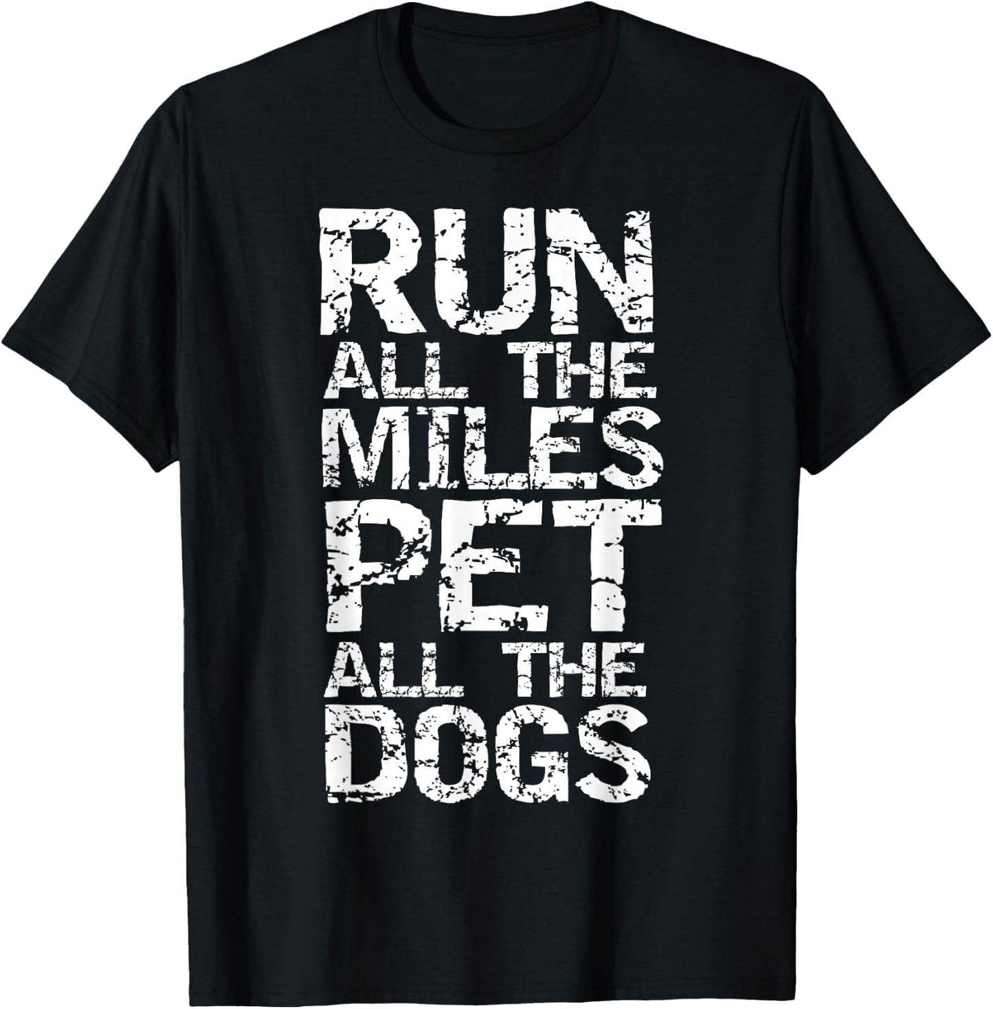 Running Quote for Runners Run all the Miles Pet all the Dogs T-Shirt - T-Shirt | Black