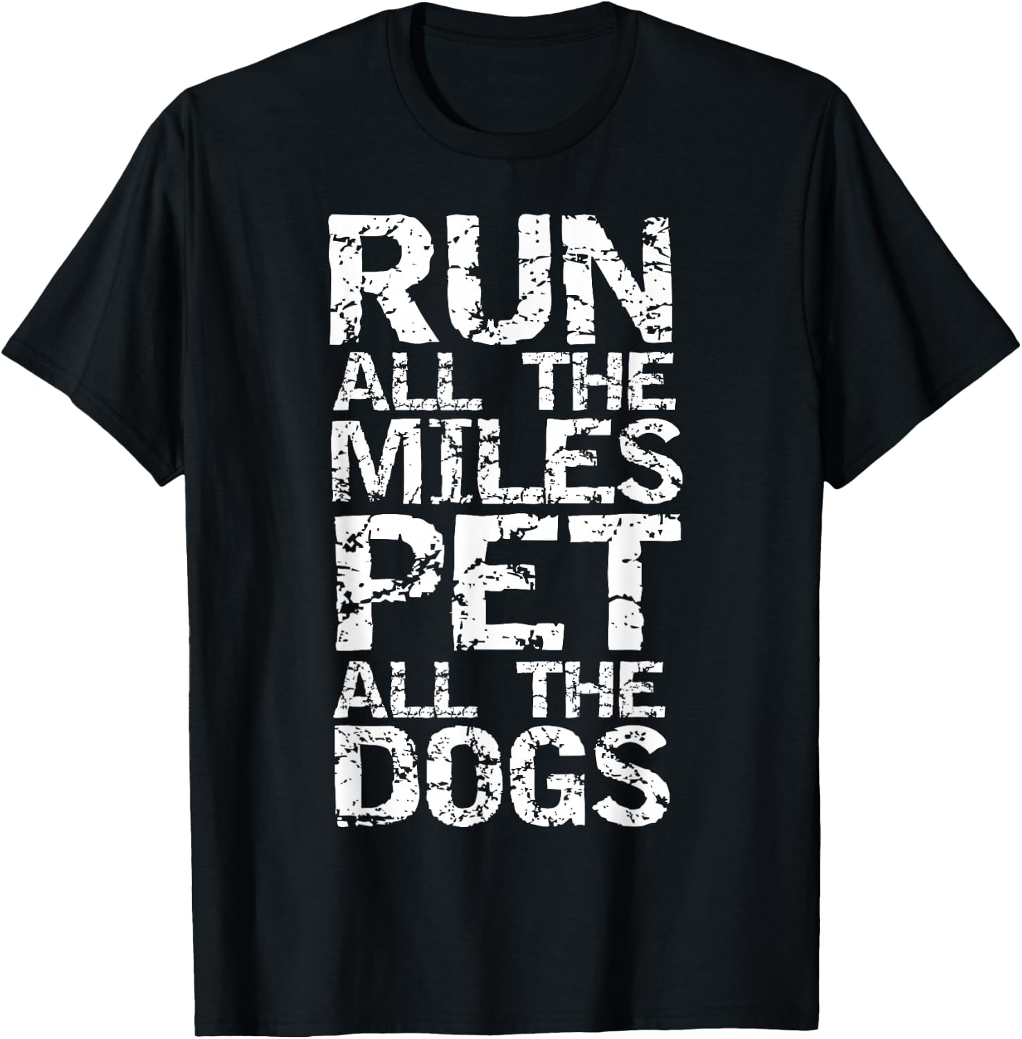 Running Quote for Runners Run all the Miles Pet all the Dogs T-Shirt - T-Shirt | Black