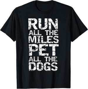 Running Quote for Runners Run all the Miles Pet all the Dogs T-Shirt - T-Shirt | Black