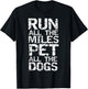 Running Quote for Runners Run all the Miles Pet all the Dogs T-Shirt - T-Shirt | Black