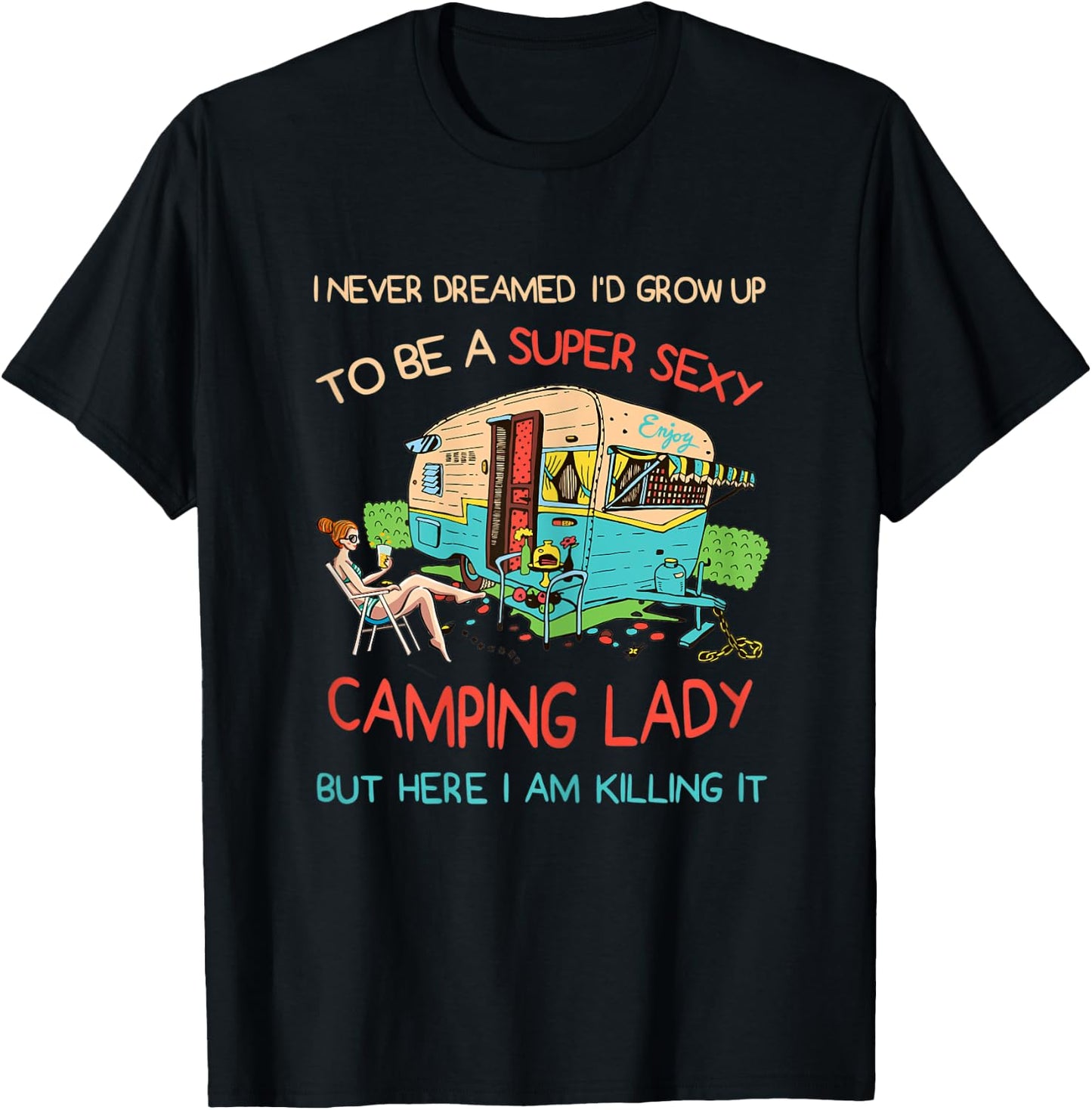 Super Sexy Camping Lady Happy Glamper Glamping Vacation T-Shirt - T-Shirt | Black