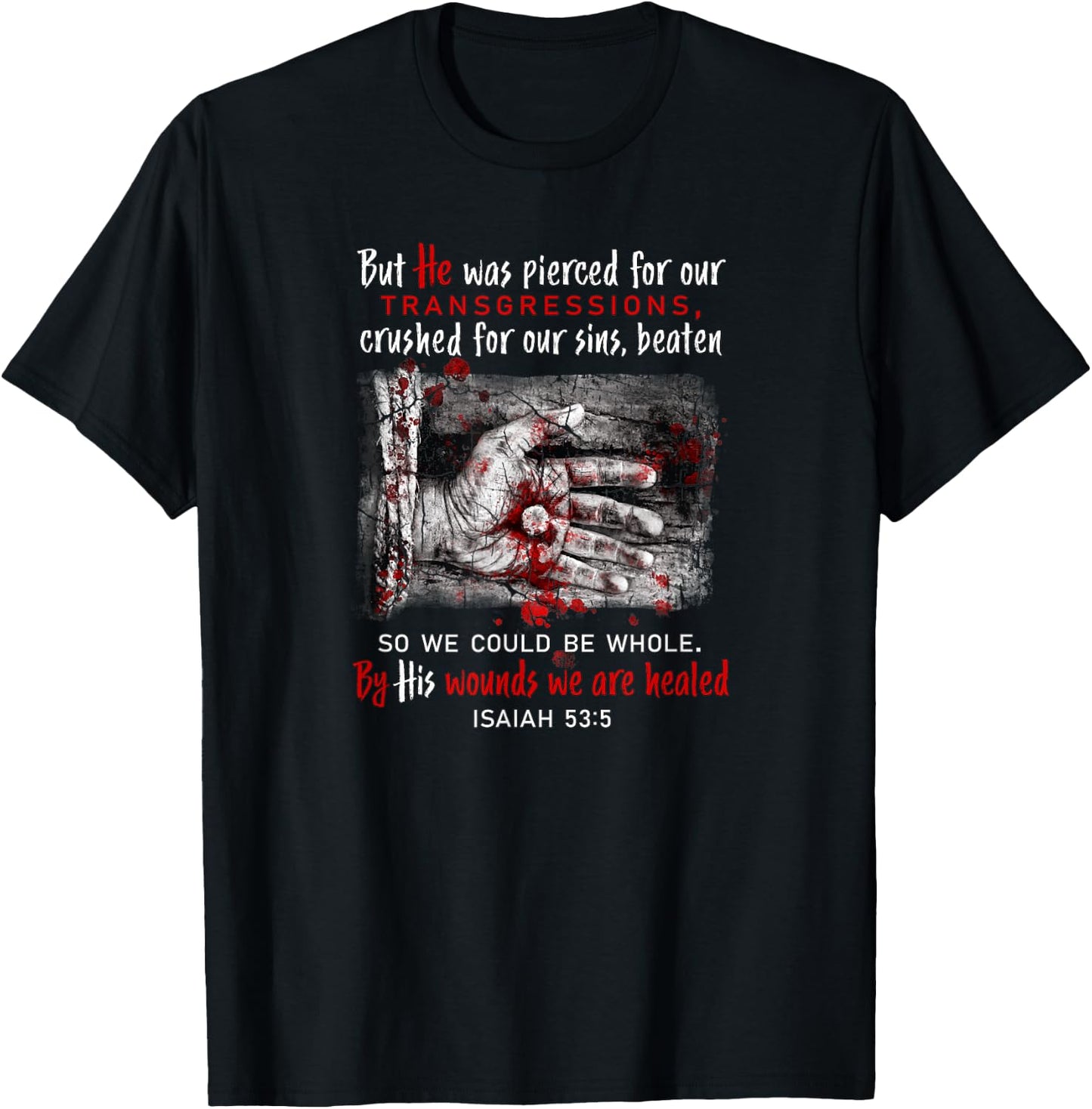By His Wounds We Are Healed T-Shirt - T-Shirt | Black