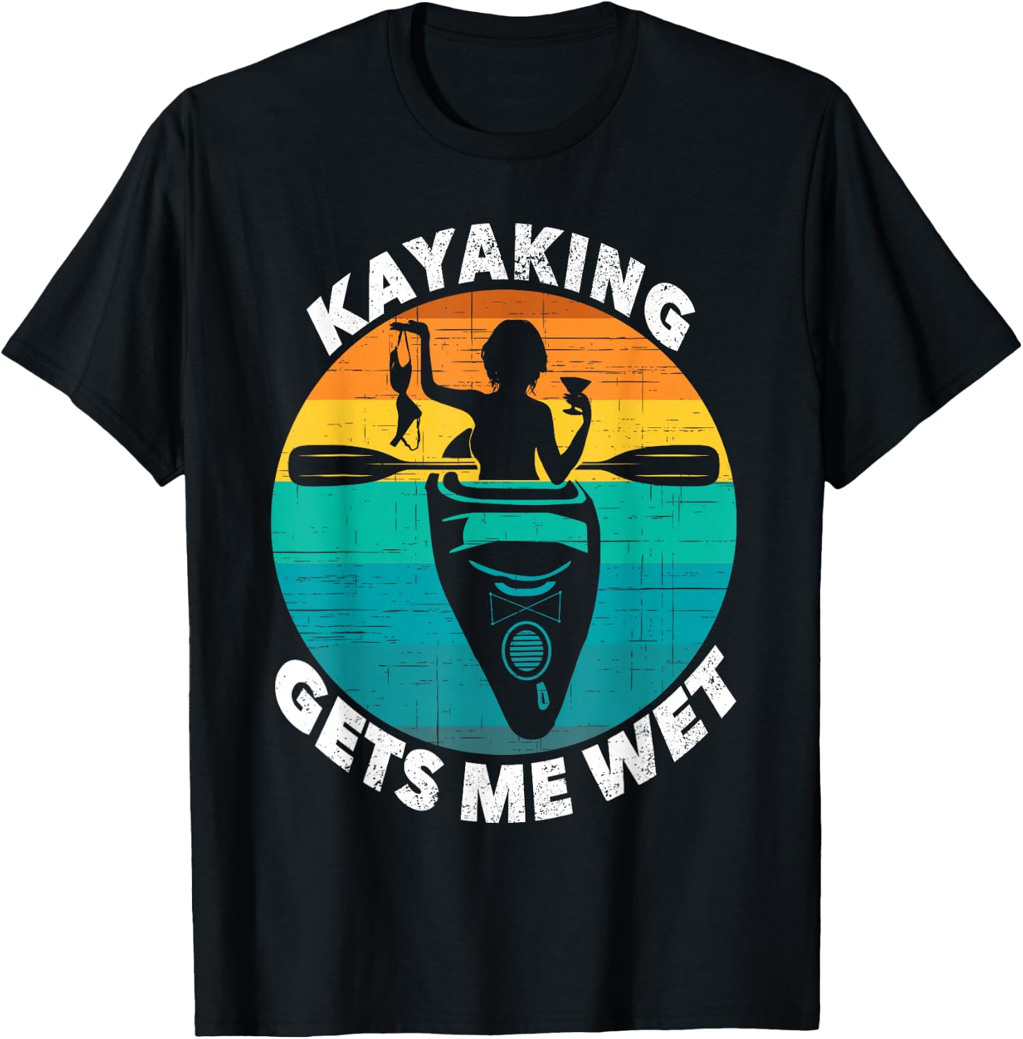 Kayaking Gets Me Wet Funny Kayaking Makes Me Wet T-Shirt - T-Shirt | Black