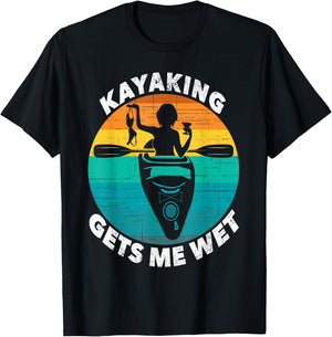 Kayaking Gets Me Wet Funny Kayaking Makes Me Wet T-Shirt - T-Shirt | Black
