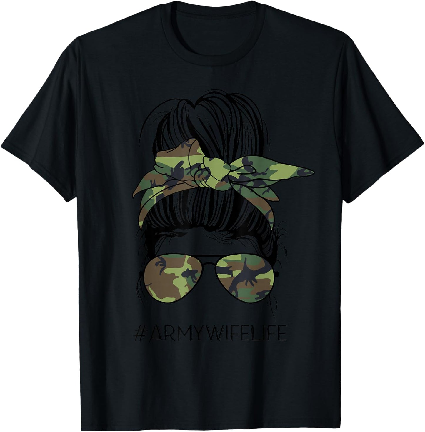 Messy Bun Army Wife Life Camo Print Sunglasses Mothers Day T-Shirt - T-Shirt | Black
