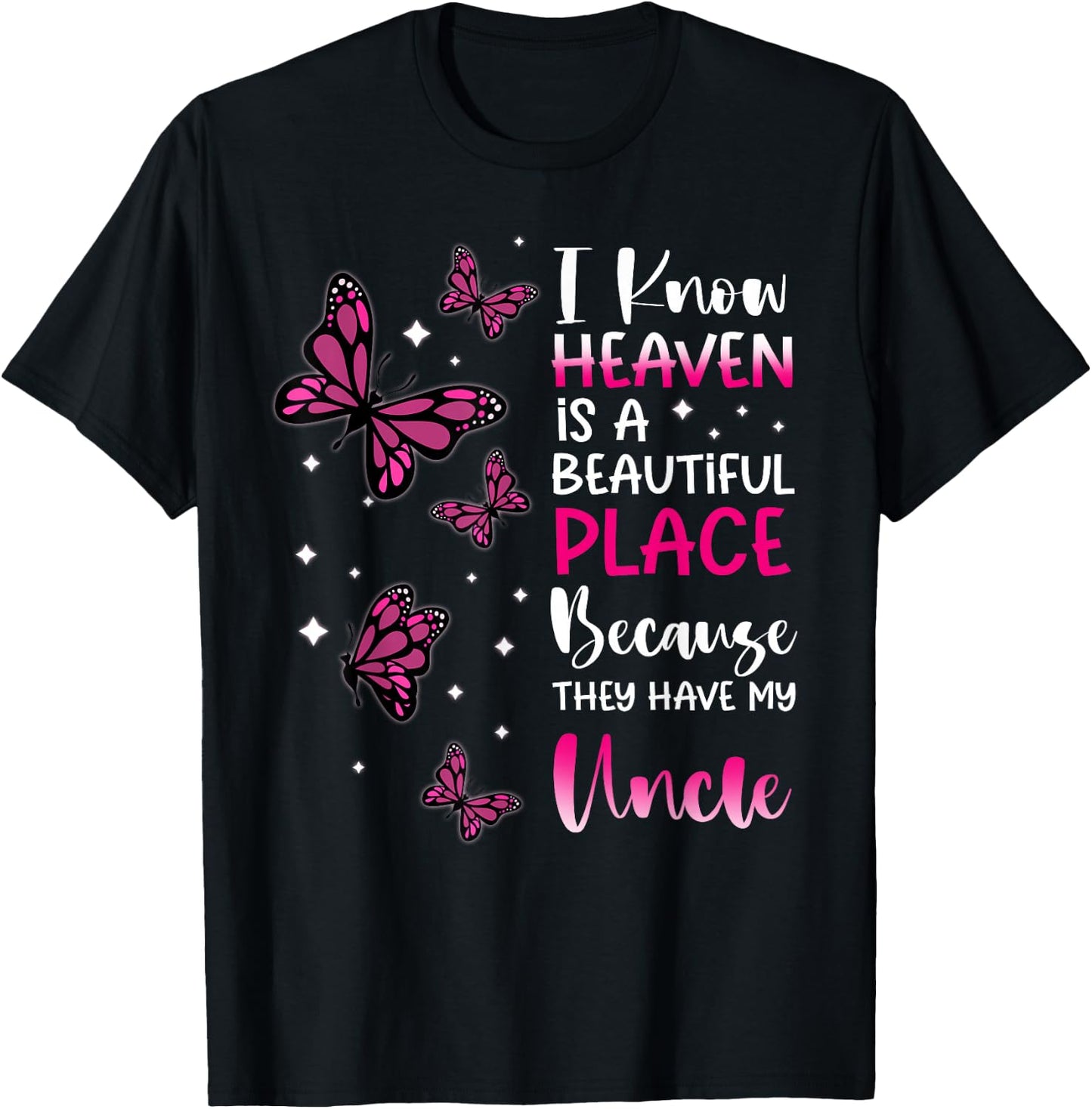 Heaven is Beautiful Place Because They Have my Uncle Angel T-Shirt - T-Shirt | Black