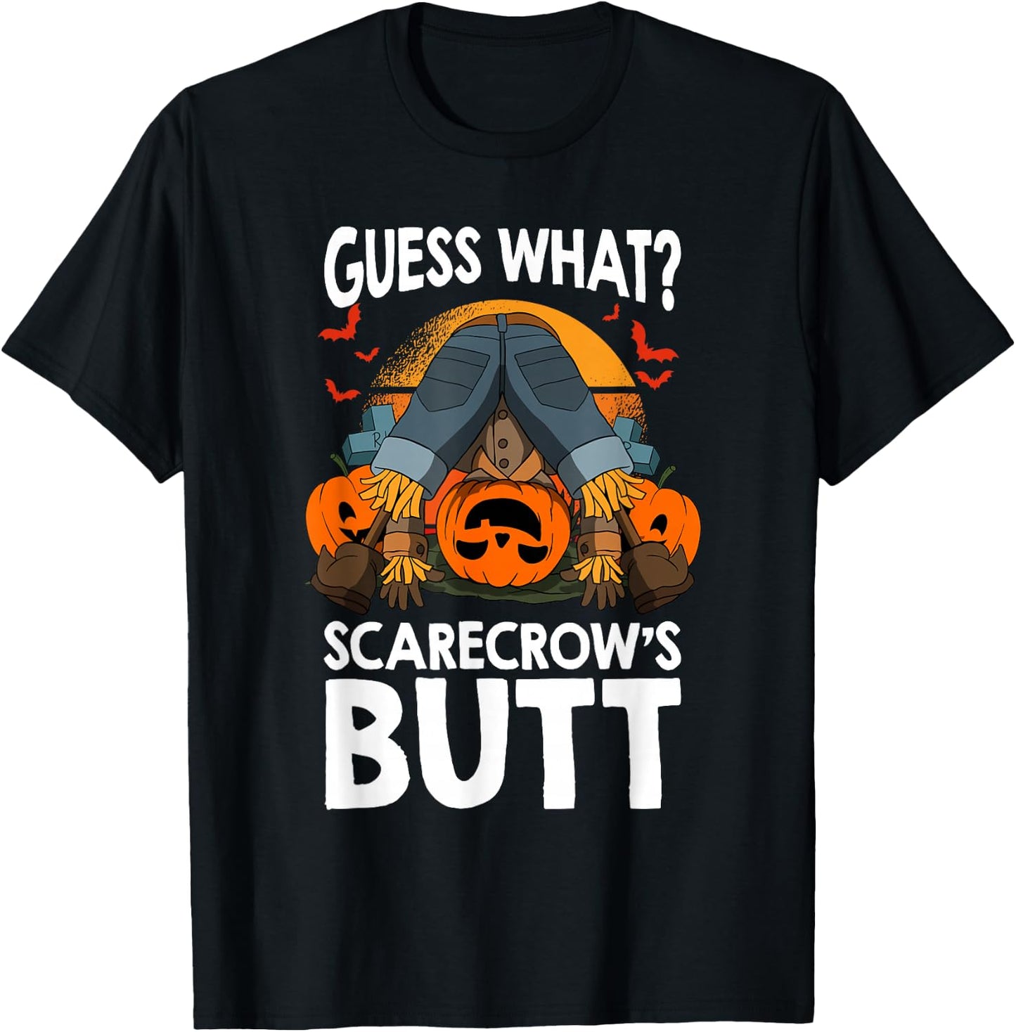 Halloween Guess What Scarecrow's Butt Scarecrow and Pumpkin T-Shirt - T-Shirt | Black