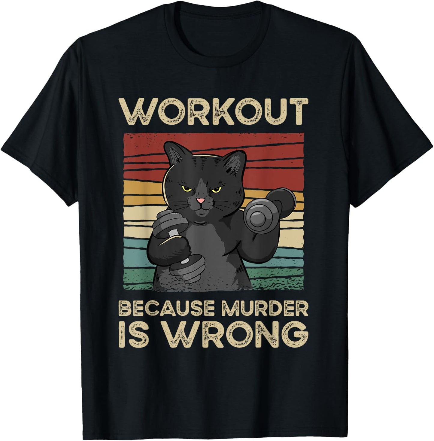 Workout Because Murder Is Wrong Cat Gym Vintage Men Women T-Shirt - T-Shirt | Black