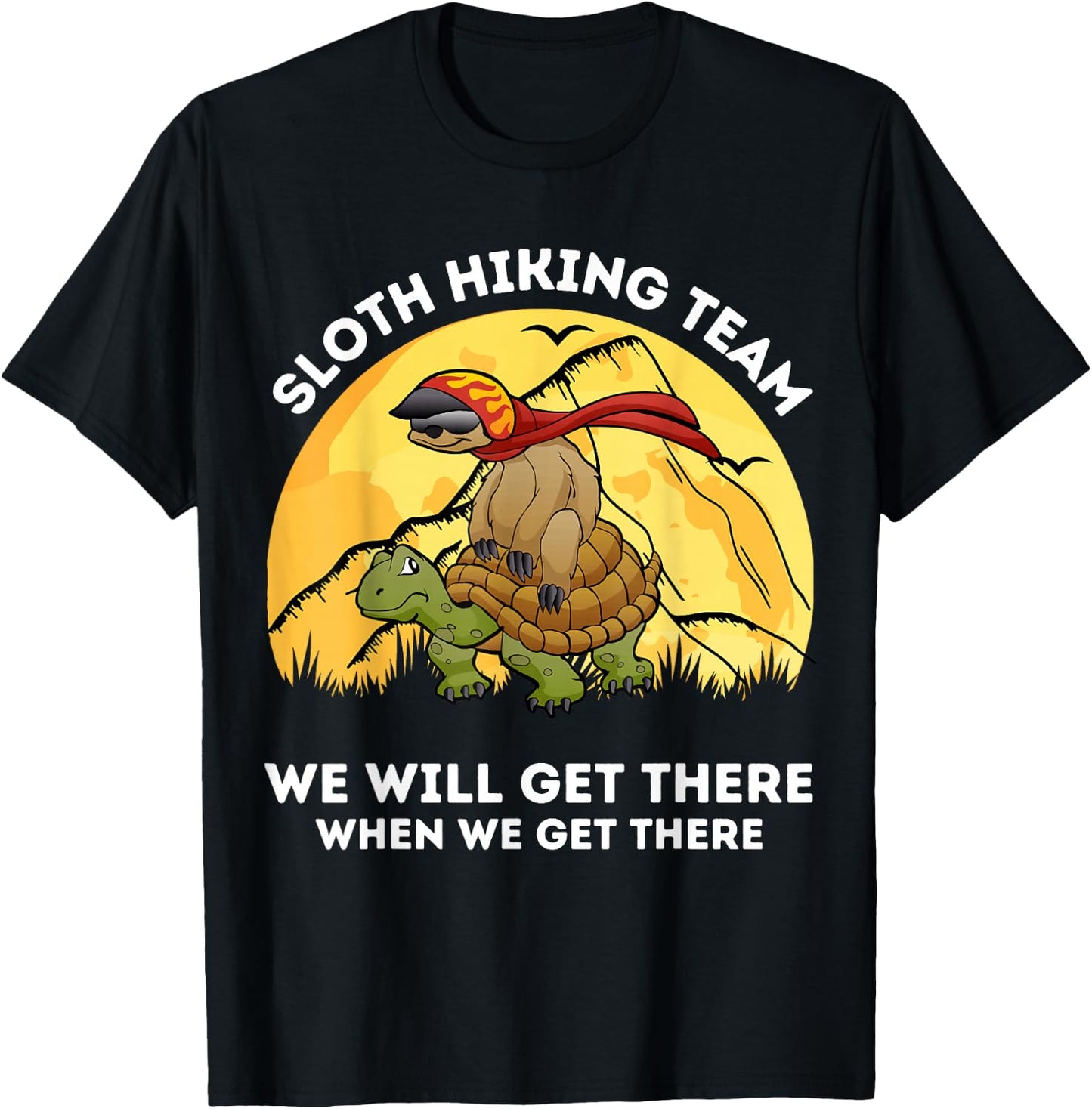 Sloth Hiking Team We Will Get There When We Get There Hikers T-Shirt - T-Shirt | Black