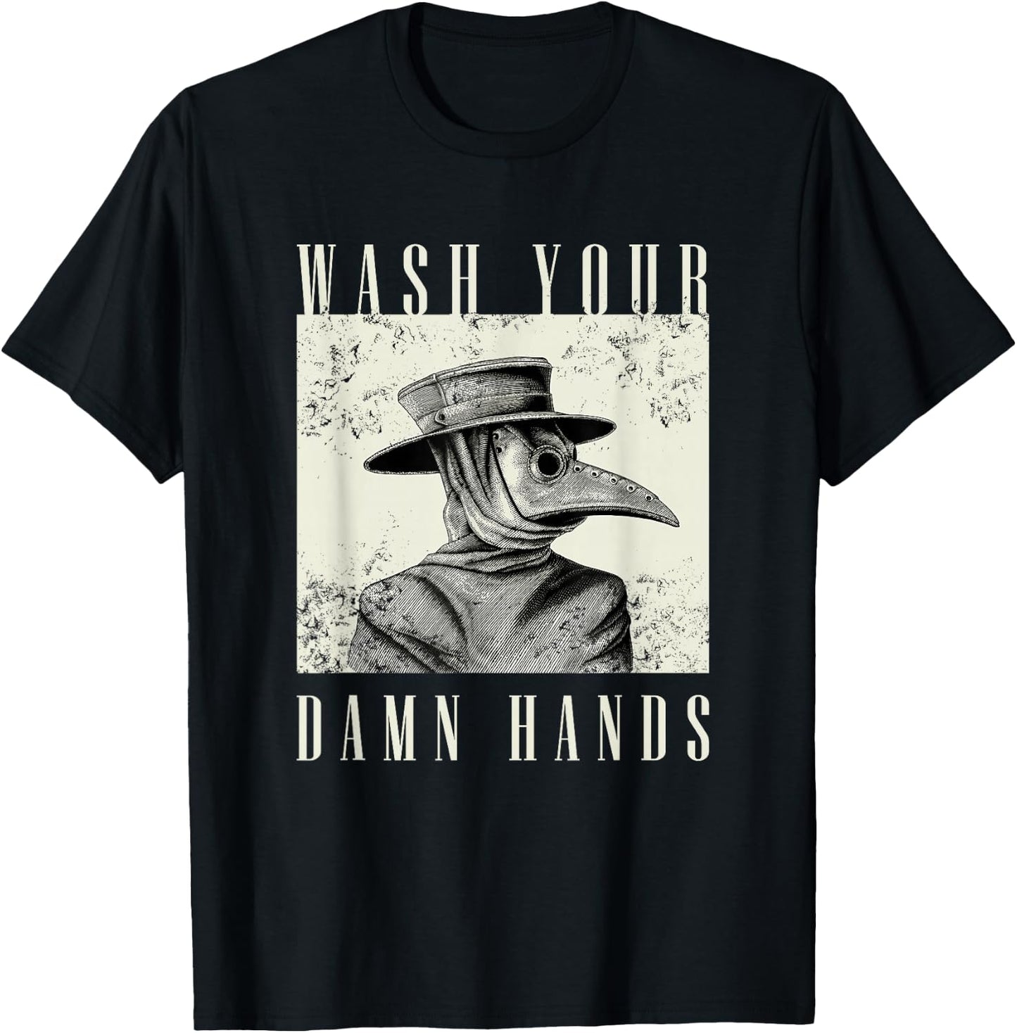 Wash Your Damn Hands 2020 - Plague Doctor T-Shirt - T-Shirt | Black