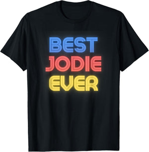 Best Jodie Ever - Funny Jodie Name Jodie T-Shirt - T-Shirt | Black