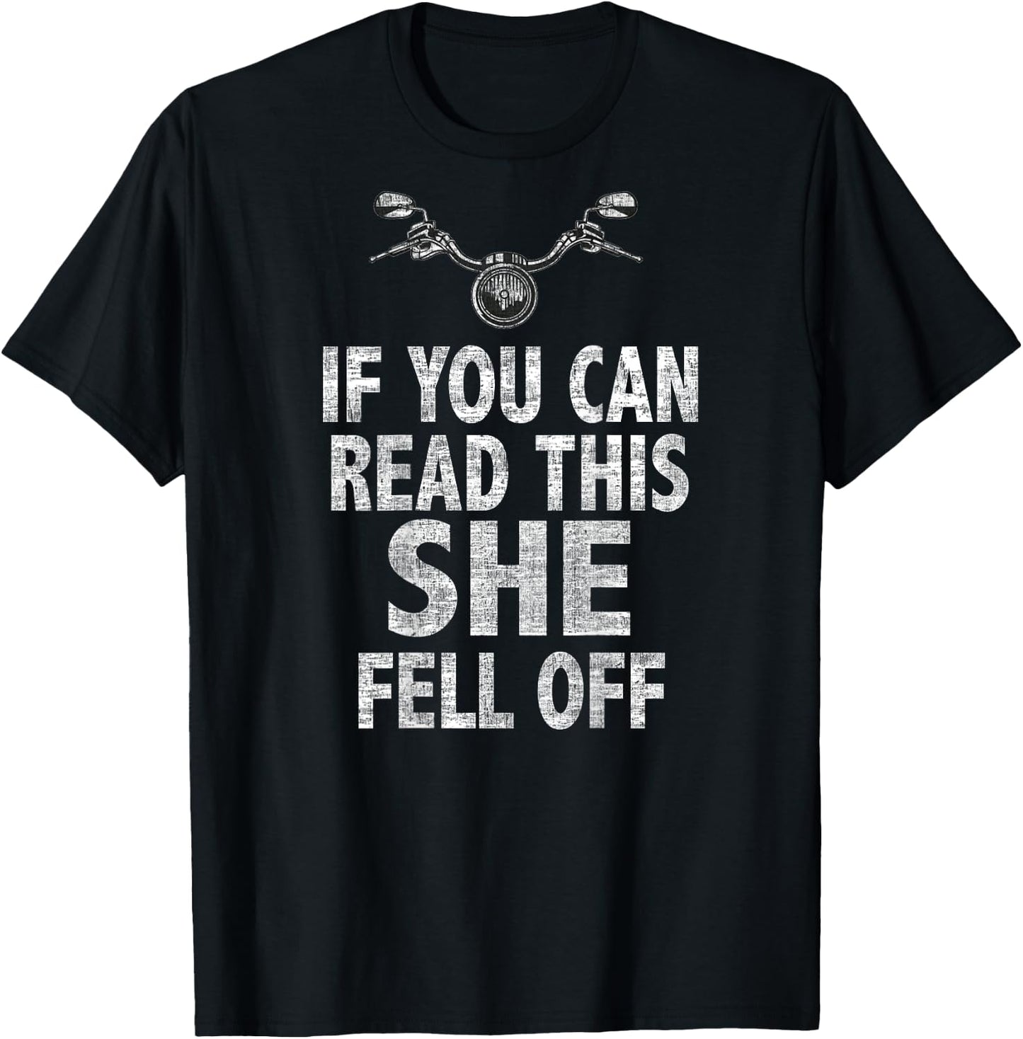 If You Can See This She Fell Off Funny Motorcycle T-Shirt - T-Shirt | Black
