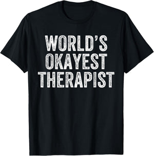 World's Okayest Therapist Funny Counselor T-Shirt - T-Shirt | Black